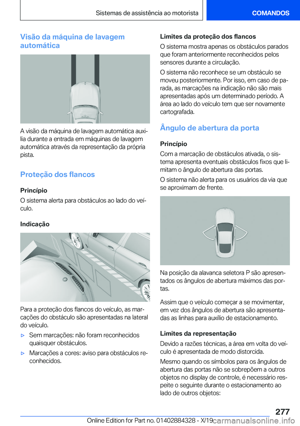 BMW 8 SERIES GRAN COUPE 2020  Manual do condutor (in Portuguese) �V�i�s�ã�o��d�a��m�á�q�u�i�n�a��d�e��l�a�v�a�g�e�m
�a�u�t�o�m�á�t�i�c�a
�A��v�i�s�ã�o��d�a��m�á�q�u�i�n�a��d�e��l�a�v�a�g�e�m��a�u�t�o�m�á�t�i�c�a��a�u�x�iª �l�i�a��d�u�r�a�n�t�e�