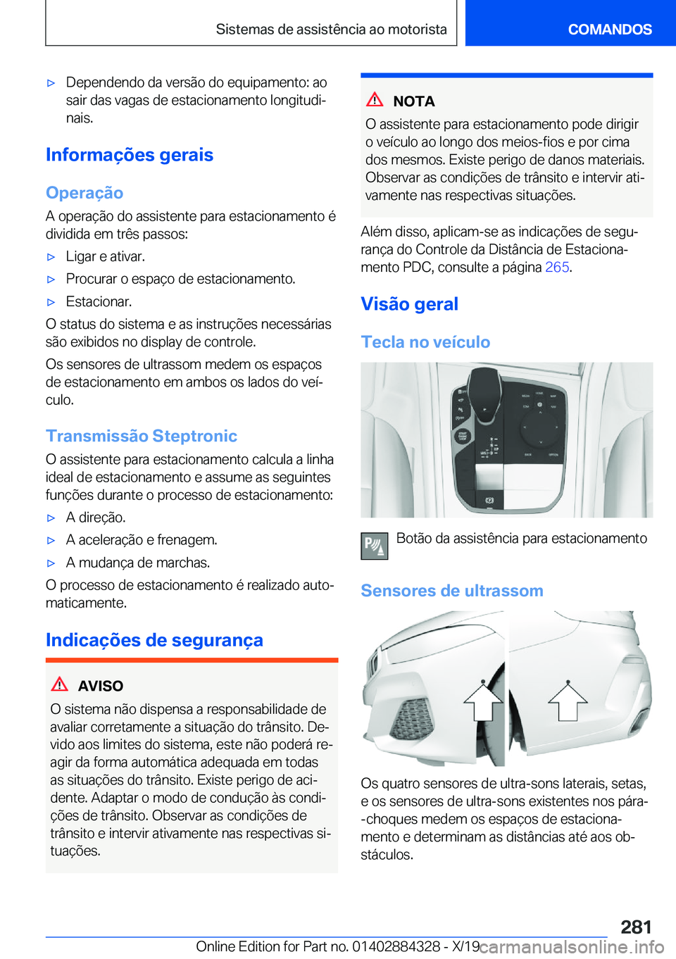 BMW 8 SERIES GRAN COUPE 2020  Manual do condutor (in Portuguese) x�D�e�p�e�n�d�e�n�d�o��d�a��v�e�r�s�ã�o��d�o��e�q�u�i�p�a�m�e�n�t�o�:��a�o
�s�a�i�r��d�a�s��v�a�g�a�s��d�e��e�s�t�a�c�i�o�n�a�m�e�n�t�o��l�o�n�g�i�t�u�d�iª �n�a�i�s�.
�I�n�f�o�r�m�a�