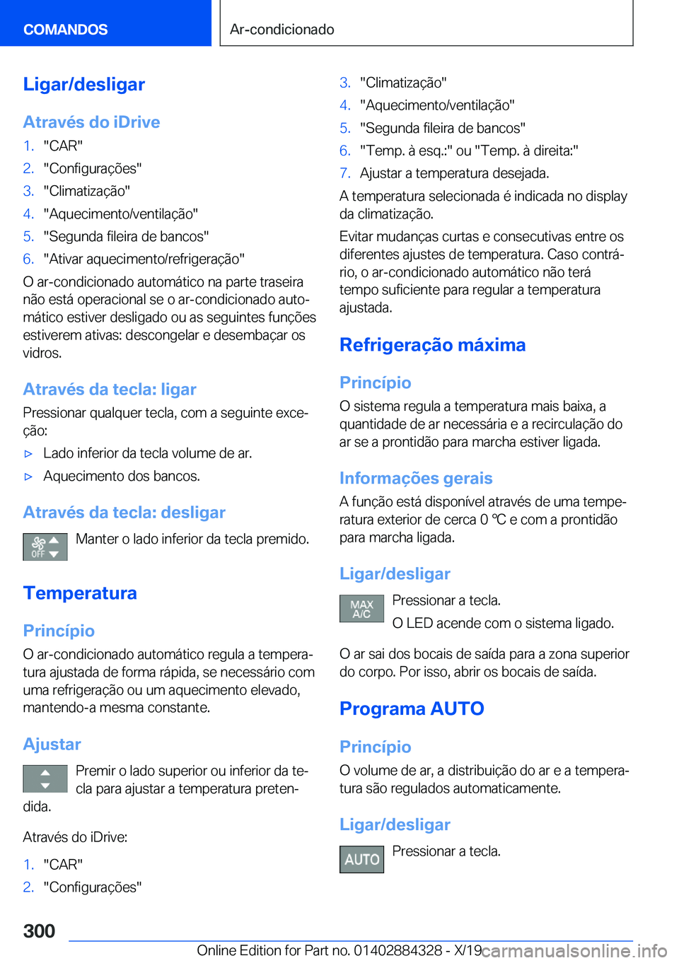BMW 8 SERIES GRAN COUPE 2020  Manual do condutor (in Portuguese) �L�i�g�a�r�/�d�e�s�l�i�g�a�r
�A�t�r�a�v�é�s��d�o��i�D�r�i�v�e�1�.��C�A�R��2�.��C�o�n�f�i�g�u�r�a�