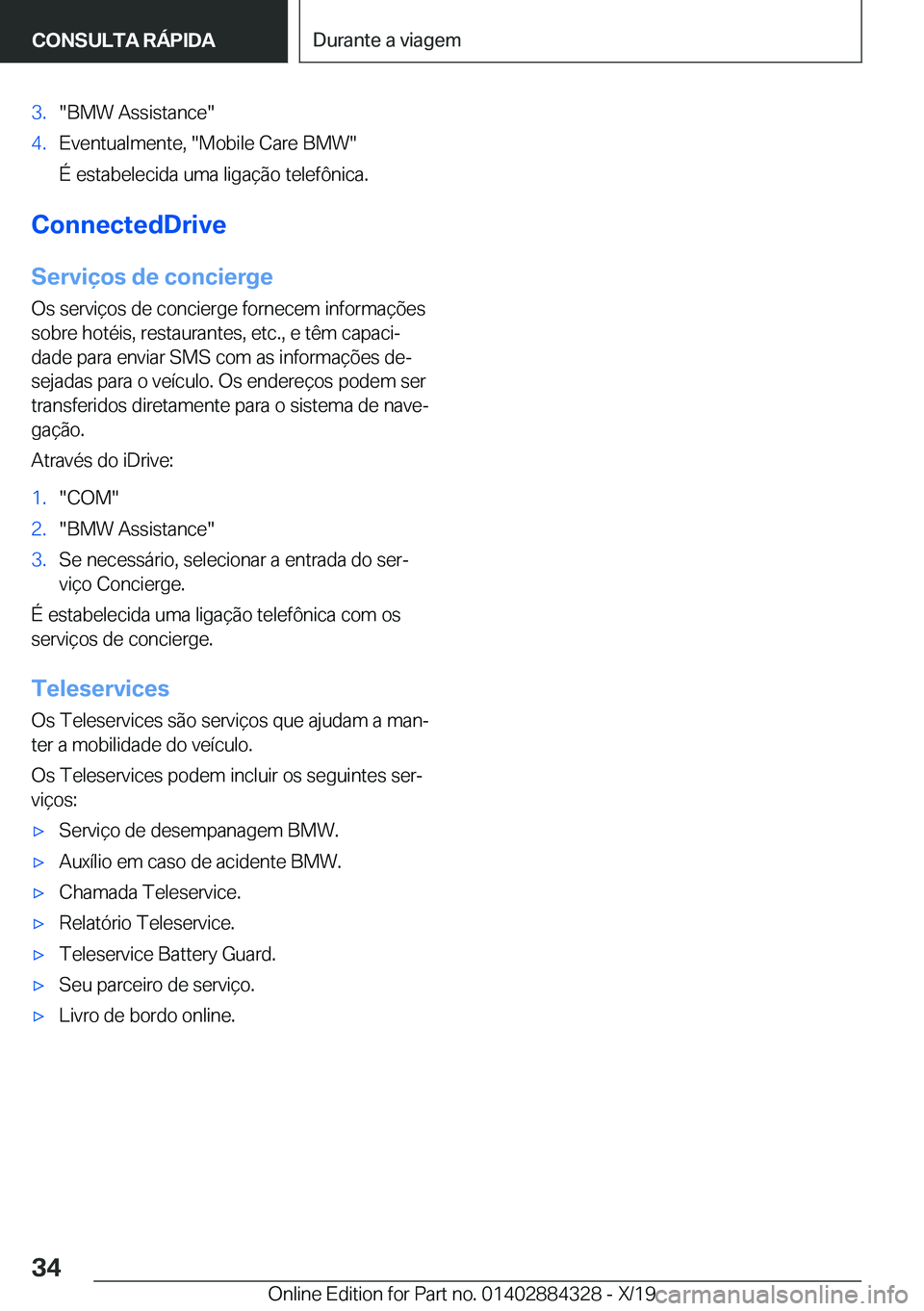 BMW 8 SERIES GRAN COUPE 2020  Manual do condutor (in Portuguese) �3�.��B�M�W��A�s�s�i�s�t�a�n�c�e��4�.�E�v�e�n�t�u�a�l�m�e�n�t�e�,���M�o�b�i�l�e��C�a�r�e��B�M�W�
�