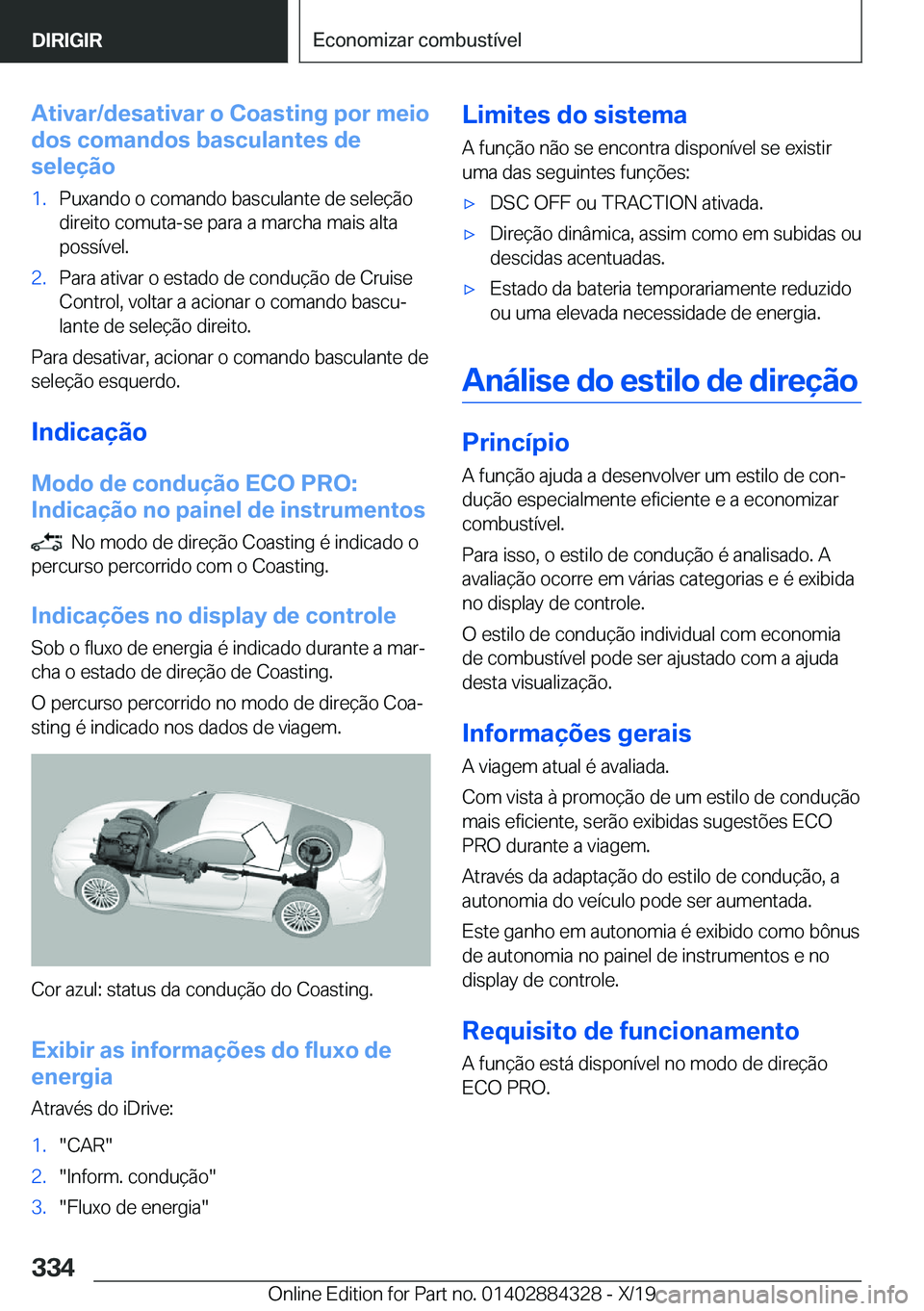 BMW 8 SERIES GRAN COUPE 2020  Manual do condutor (in Portuguese) �A�t�i�v�a�r�/�d�e�s�a�t�i�v�a�r��o��C�o�a�s�t�i�n�g��p�o�r��m�e�i�o
�d�o�s��c�o�m�a�n�d�o�s��b�a�s�c�u�l�a�n�t�e�s��d�e
�s�e�l�e�