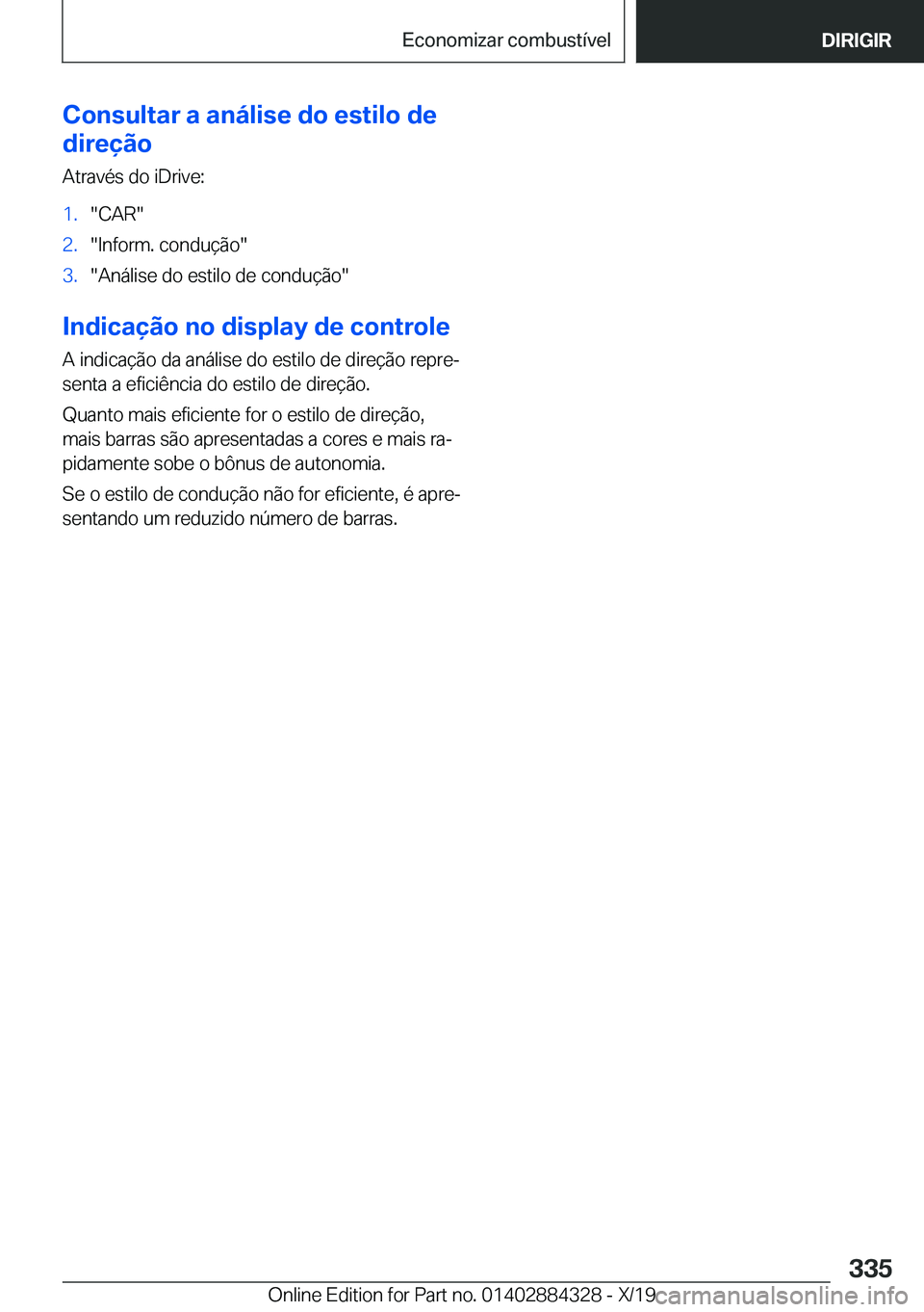 BMW 8 SERIES GRAN COUPE 2020  Manual do condutor (in Portuguese) �C�o�n�s�u�l�t�a�r��a��a�n�á�l�i�s�e��d�o��e�s�t�i�l�o��d�e
�d�i�r�e�