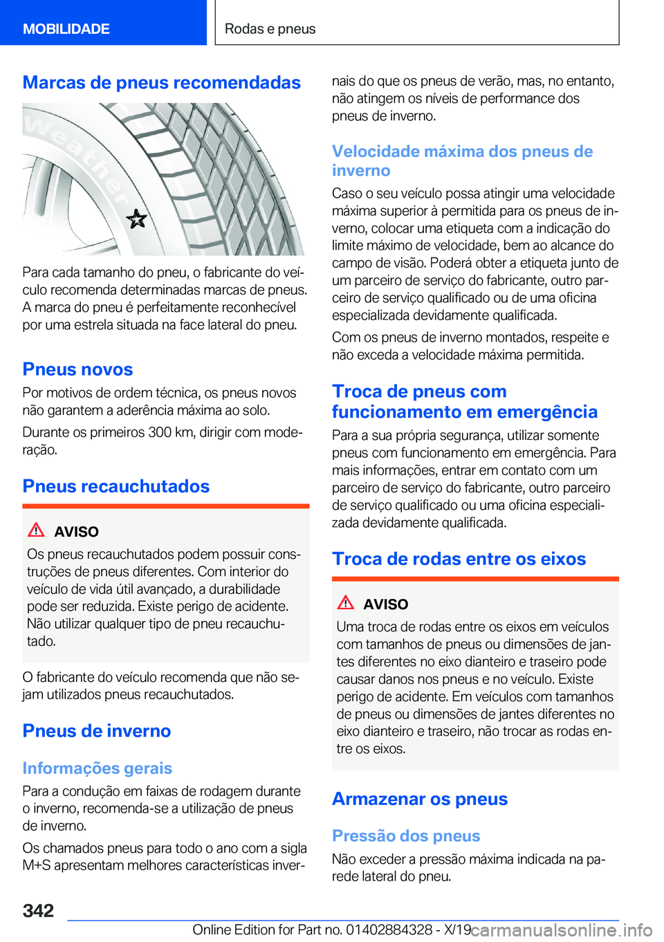 BMW 8 SERIES GRAN COUPE 2020  Manual do condutor (in Portuguese) �M�a�r�c�a�s��d�e��p�n�e�u�s��r�e�c�o�m�e�n�d�a�d�a�s
�P�a�r�a��c�a�d�a��t�a�m�a�n�h�o��d�o��p�n�e�u�,��o��f�a�b�r�i�c�a�n�t�e��d�o��v�e�