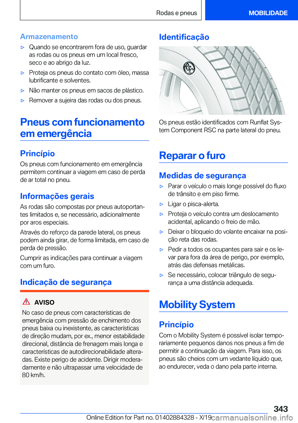 BMW 8 SERIES GRAN COUPE 2020  Manual do condutor (in Portuguese) �A�r�m�a�z�e�n�a�m�e�n�t�ox�Q�u�a�n�d�o��s�e��e�n�c�o�n�t�r�a�r�e�m��f�o�r�a��d�e��u�s�o�,��g�u�a�r�d�a�r
�a�s��r�o�d�a�s��o�u��o�s��p�n�e�u�s��e�m��u�m��l�o�c�a�l��f�r�e�s�c�o�, �s�e�c