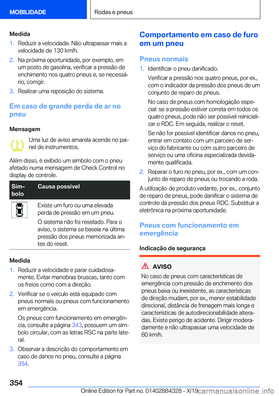 BMW 8 SERIES GRAN COUPE 2020  Manual do condutor (in Portuguese) �M�e�d�i�d�a�1�.�R�e�d�u�z�i�r��a��v�e�l�o�c�i�d�a�d�e�.��N�ã�o��u�l�t�r�a�p�a�s�s�a�r��m�a�i�s��a
�v�e�l�o�c�i�d�a�d�e��d�e��1�3�0��k�m�/�h�.�2�.�N�a��p�r�ó�x�i�m�a��o�p�o�r�t�u�n�i�d�a�