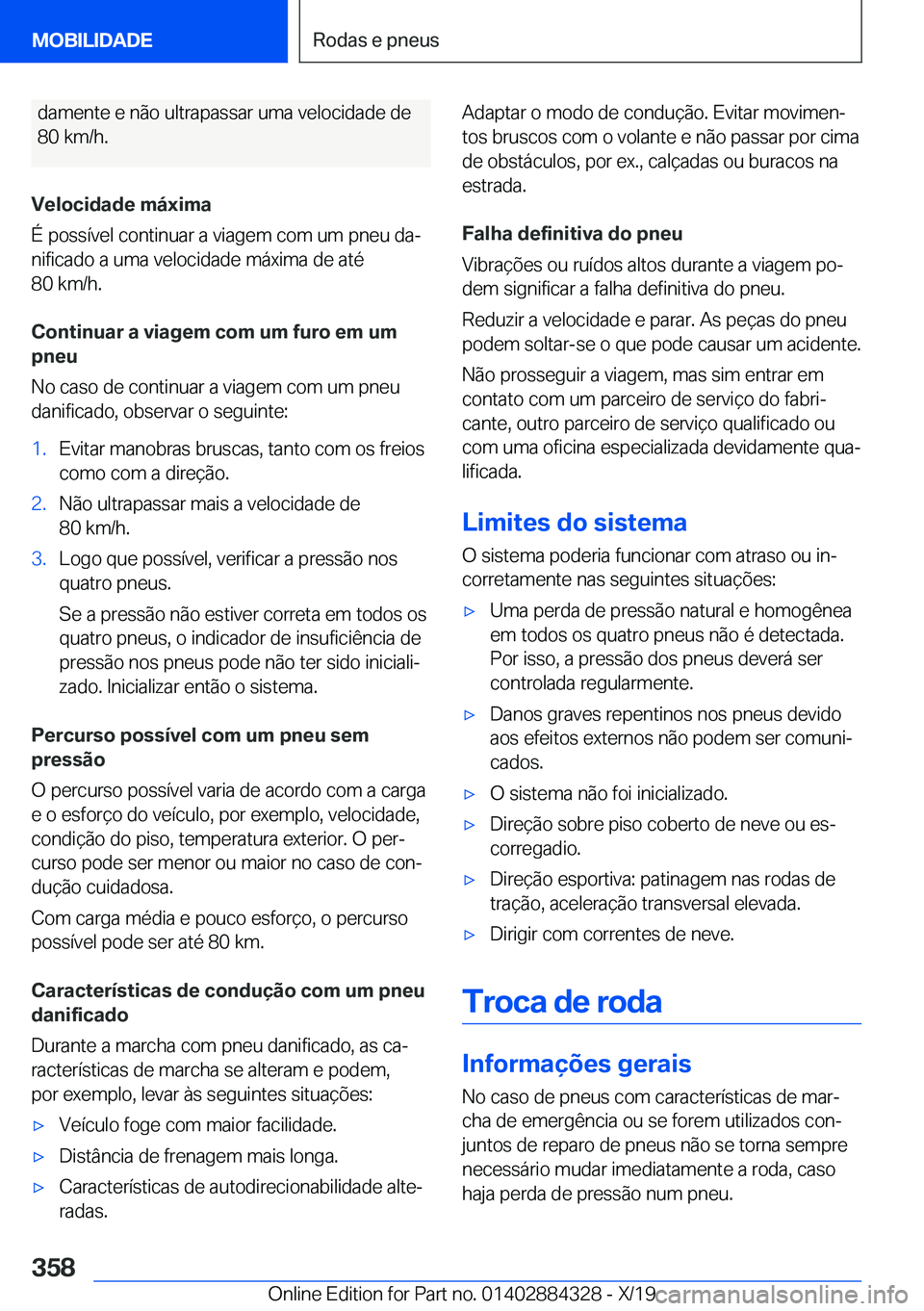 BMW 8 SERIES GRAN COUPE 2020  Manual do condutor (in Portuguese) �d�a�m�e�n�t�e��e��n�ã�o��u�l�t�r�a�p�a�s�s�a�r��u�m�a��v�e�l�o�c�i�d�a�d�e��d�e
�8�0��k�m�/�h�.
�V�e�l�o�c�i�d�a�d�e��m�á�x�i�m�a
�