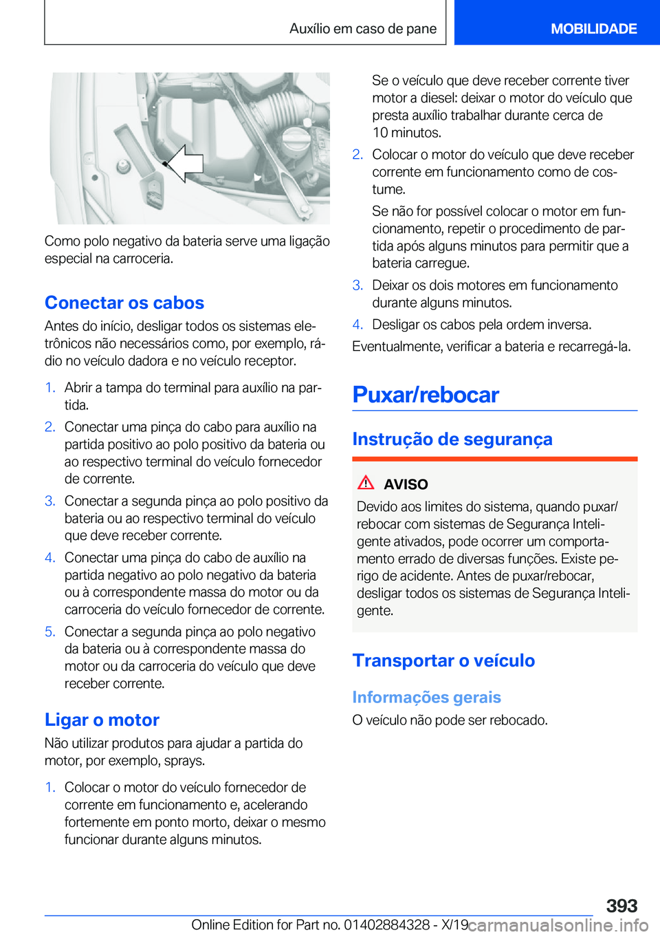 BMW 8 SERIES GRAN COUPE 2020  Manual do condutor (in Portuguese) �C�o�m�o��p�o�l�o��n�e�g�a�t�i�v�o��d�a��b�a�t�e�r�i�a��s�e�r�v�e��u�m�a��l�i�g�a�