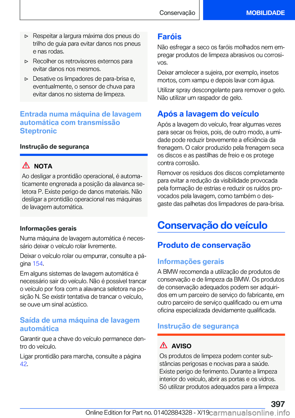 BMW 8 SERIES GRAN COUPE 2020  Manual do condutor (in Portuguese) x�R�e�s�p�e�i�t�a�r��a��l�a�r�g�u�r�a��m�á�x�i�m�a��d�o�s��p�n�e�u�s��d�o
�t�r�i�l�h�o��d�e��g�u�i�a��p�a�r�a��e�v�i�t�a�r��d�a�n�o�s��n�o�s��p�n�e�u�s �e��n�a�s��r�o�d�a�s�.x�R�e�c�
