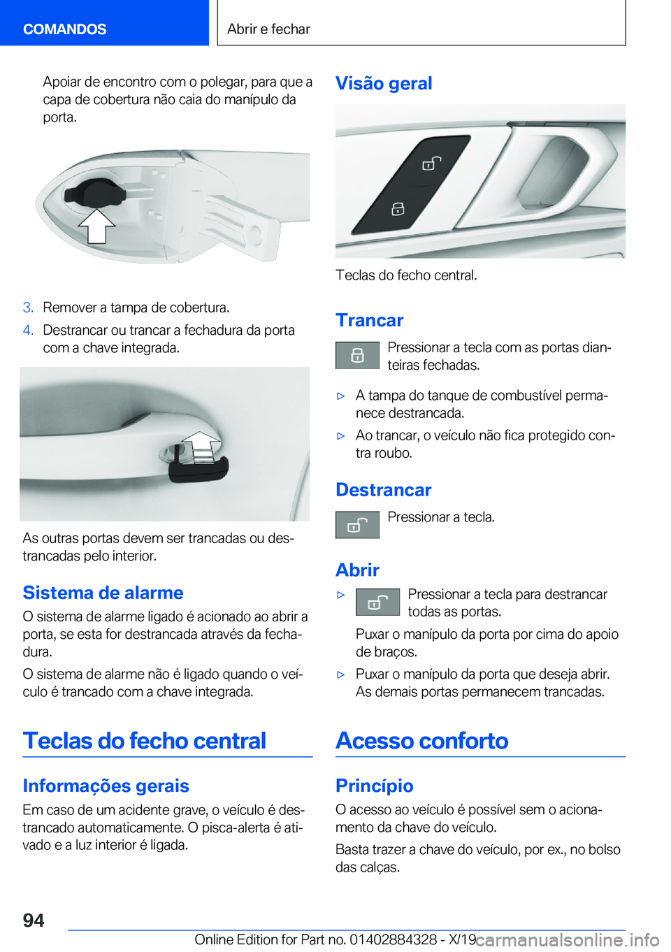 BMW 8 SERIES GRAN COUPE 2020  Manual do condutor (in Portuguese) �A�p�o�i�a�r��d�e��e�n�c�o�n�t�r�o��c�o�m��o��p�o�l�e�g�a�r�,��p�a�r�a��q�u�e��a
�c�a�p�a��d�e��c�o�b�e�r�t�u�r�a��n�ã�o��c�a�i�a��d�o��m�a�n�