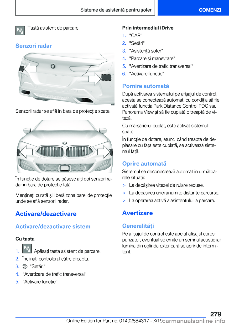 BMW 8 SERIES GRAN COUPE 2020  Ghiduri De Utilizare (in Romanian) �T�a�s�t�ă��a�s�i�s�t�e�n�t��d�e��p�a�r�c�a�r�e
�S�e�n�z�o�r�i��r�a�d�a�r
�S�e�n�z�o�r�i�i��r�a�d�a�r��s�e��a�f�l�ă��