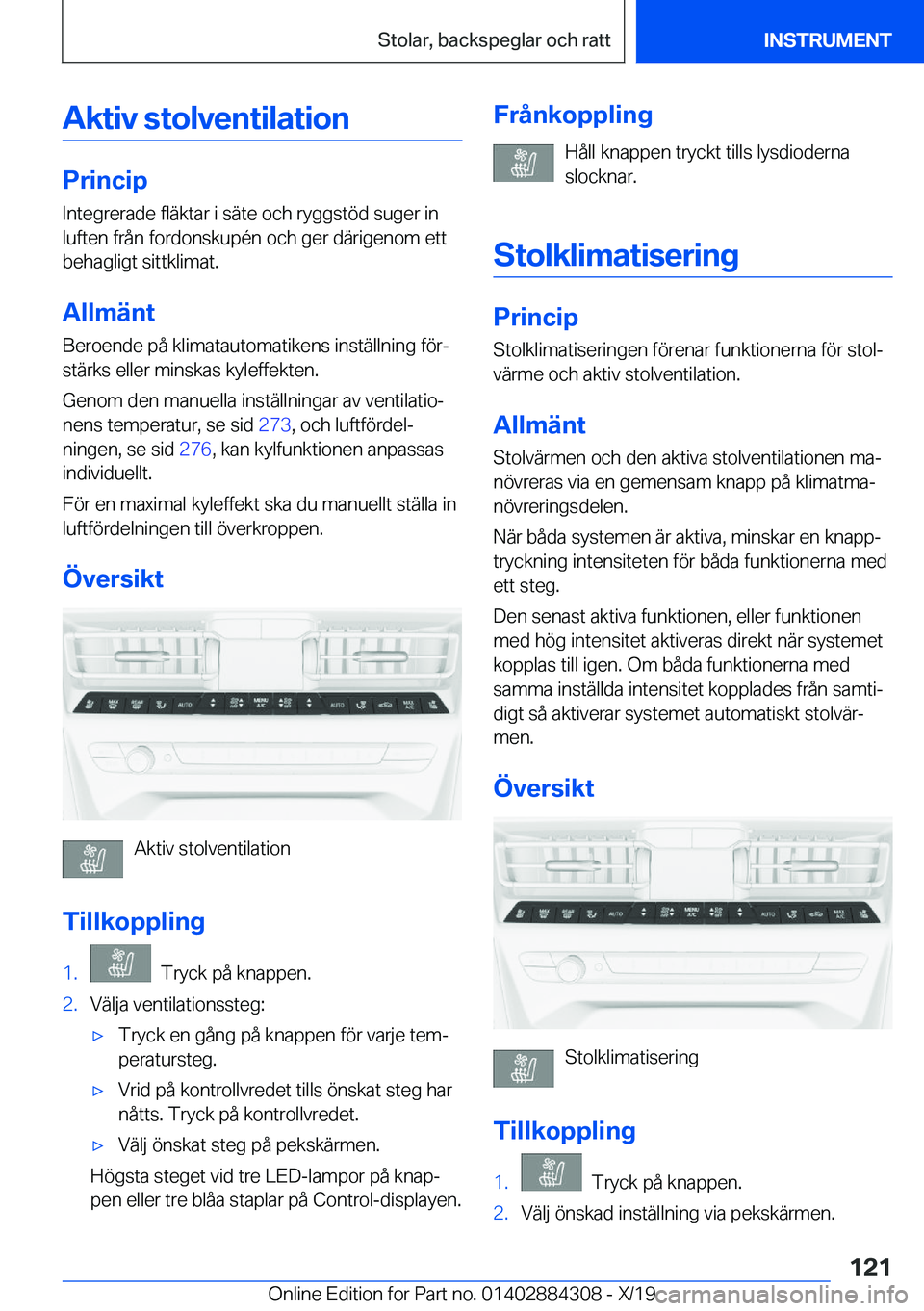BMW 8 SERIES GRAN COUPE 2020  InstruktionsbÖcker (in Swedish) �A�k�t�i�v��s�t�o�l�v�e�n�t�i�l�a�t�i�o�n
�P�r�i�n�c�i�p�I�n�t�e�g�r�e�r�a�d�e��f�l�ä�k�t�a�r��i��s�ä�t�e��o�c�h��r�y�g�g�s�t�