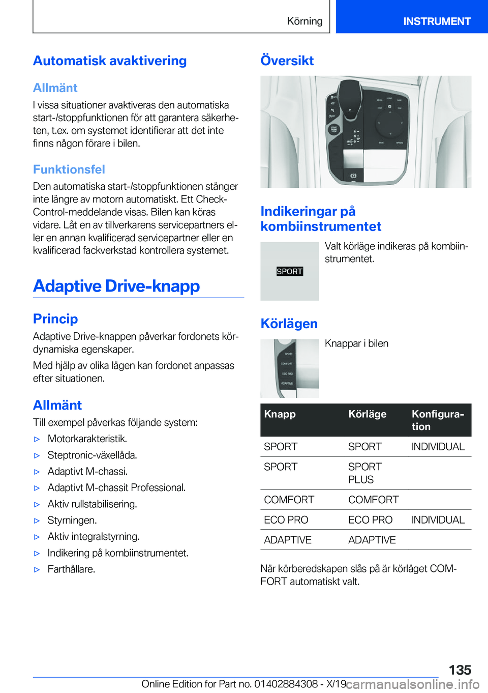 BMW 8 SERIES GRAN COUPE 2020  InstruktionsbÖcker (in Swedish) �A�u�t�o�m�a�t�i�s�k��a�v�a�k�t�i�v�e�r�i�n�g
�A�l�l�m�ä�n�t �I��v�i�s�s�a��s�i�t�u�a�t�i�o�n�e�r��a�v�a�k�t�i�v�e�r�a�s��d�e�n��a�u�t�o�m�a�t�i�s�k�a�s�t�a�r�t�-�/�s�t�o�p�p�f�u�n�k�t�i�o�n�e�