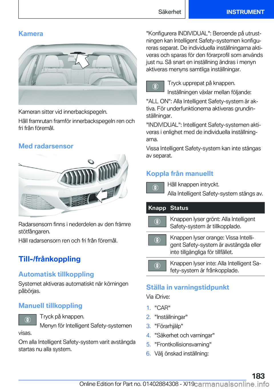 BMW 8 SERIES GRAN COUPE 2020  InstruktionsbÖcker (in Swedish) �K�a�m�e�r�a
�K�a�m�e�r�a�n��s�i�t�t�e�r��v�i�d��i�n�n�e�r�b�a�c�k�s�p�e�g�e�l�n�.
�H�å�l�l��f�r�a�m�r�u�t�a�n��f�r�a�m�f�
