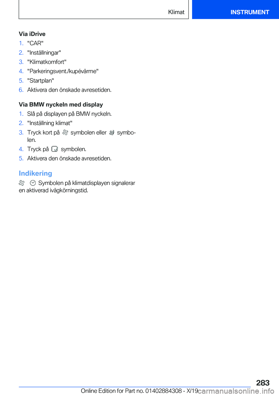 BMW 8 SERIES GRAN COUPE 2020  InstruktionsbÖcker (in Swedish) �V�i�a��i�D�r�i�v�e�1�.��C�A�R��2�.��I�n�s�t�ä�l�l�n�i�n�g�a�r��3�.��K�l�i�m�a�t�k�o�m�f�o�r�t��4�.��P�a�r�k�e�r�i�n�g�s�v�e�n�t�.�/�k�u�p�