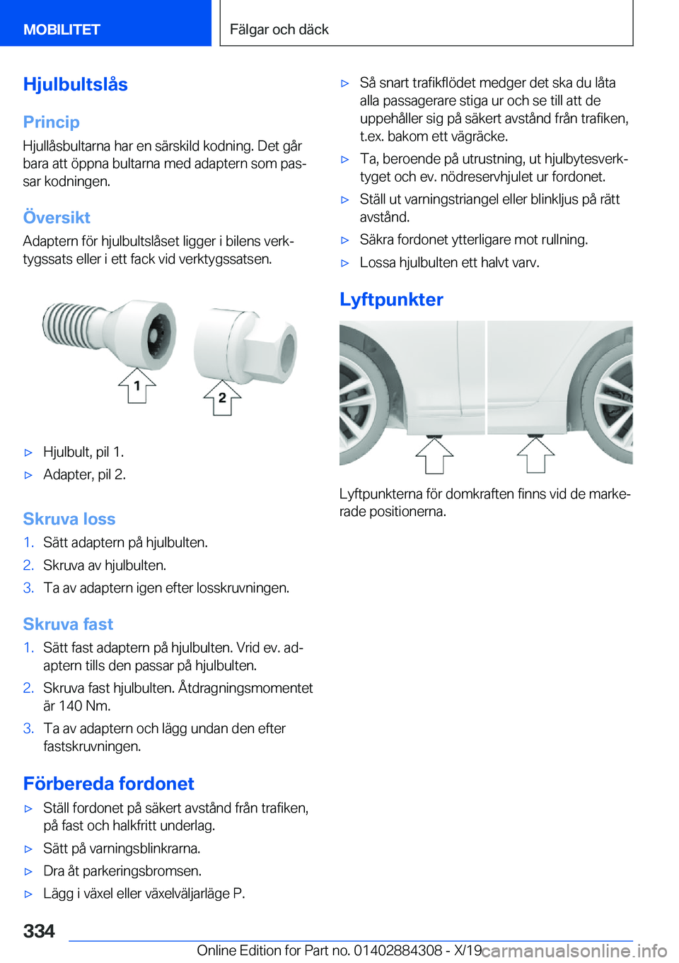 BMW 8 SERIES GRAN COUPE 2020  InstruktionsbÖcker (in Swedish) �H�j�u�l�b�u�l�t�s�l�å�s
�P�r�i�n�c�i�p
�H�j�u�l�l�å�s�b�u�l�t�a�r�n�a��h�a�r��e�n��s�ä�r�s�k�i�l�d��k�o�d�n�i�n�g�.��D�e�t��g�å�r �b�a�r�a��a�t�t��