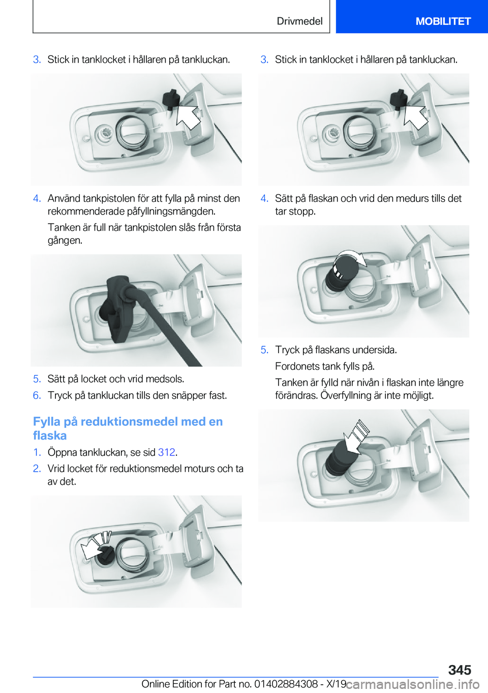 BMW 8 SERIES GRAN COUPE 2020  InstruktionsbÖcker (in Swedish) �3�.�S�t�i�c�k��i�n��t�a�n�k�l�o�c�k�e�t��i��h�å�l�l�a�r�e�n��p�å��t�a�n�k�l�u�c�k�a�n�.�4�.�A�n�v�ä�n�d��t�a�n�k�p�i�s�t�o�l�e�n��f�