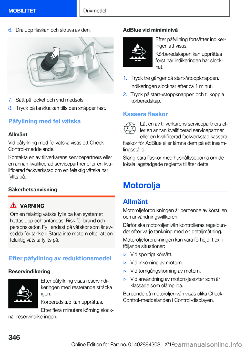 BMW 8 SERIES GRAN COUPE 2020  InstruktionsbÖcker (in Swedish) �6�.�D�r�a��u�p�p��f�l�a�s�k�a�n��o�c�h��s�k�r�u�v�a��a�v��d�e�n�.�7�.�S�ä�t�t��p�å��l�o�c�k�e�t��o�c�h��v�r�i�d��m�e�d�s�o�l�s�.�8�.�T�r�y�c�k��p�å��t�a�n�k�l�u�c�k�a�n��t�i�l�l�s��
