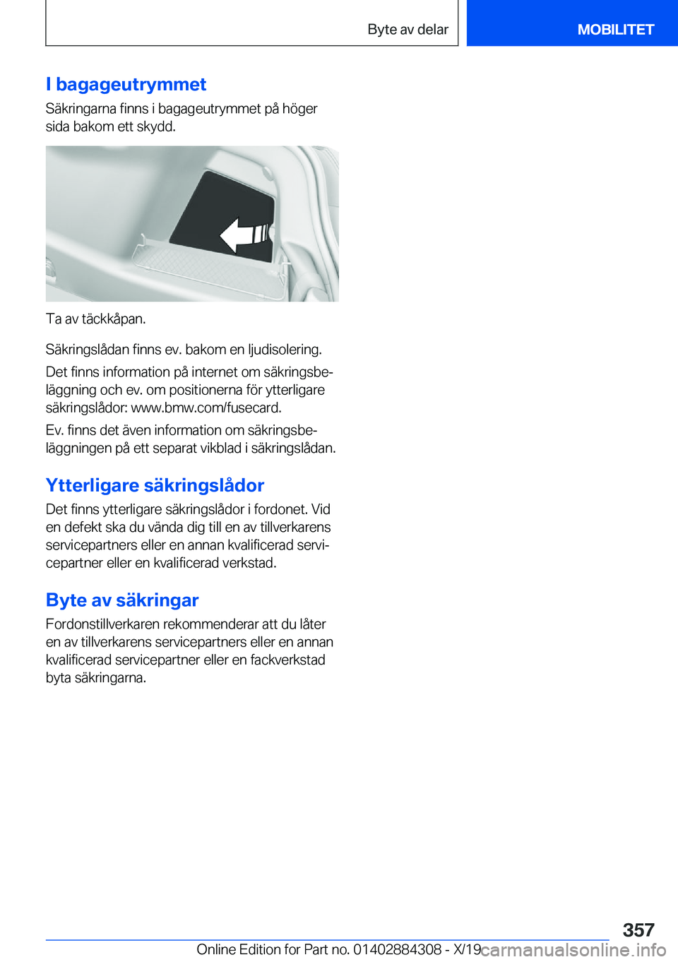 BMW 8 SERIES GRAN COUPE 2020  InstruktionsbÖcker (in Swedish) �I��b�a�g�a�g�e�u�t�r�y�m�m�e�t
�S�ä�k�r�i�n�g�a�r�n�a��f�i�n�n�s��i��b�a�g�a�g�e�u�t�r�y�m�m�e�t��p�å��h�