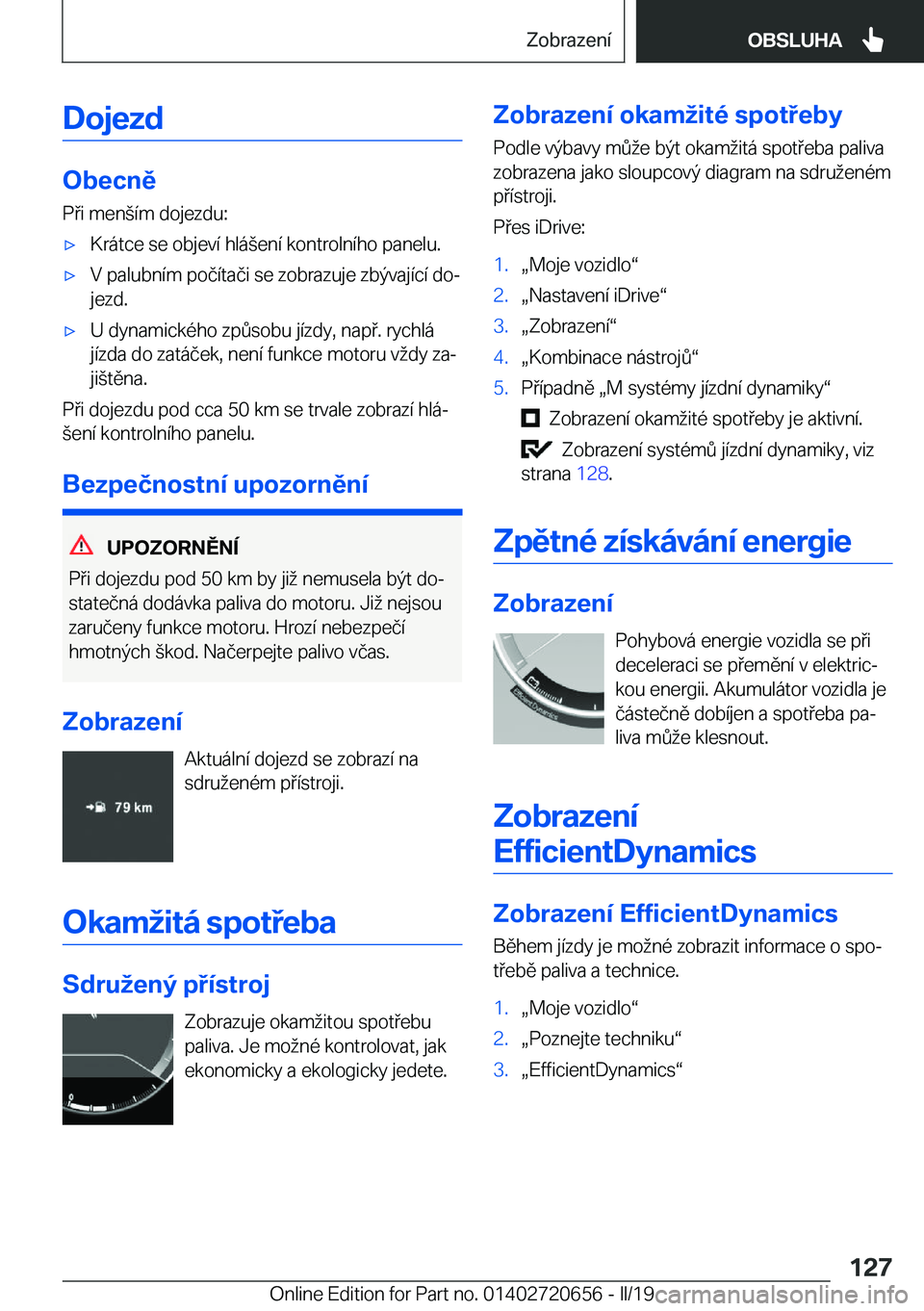 BMW M2 2020  Návod na použití (in Czech) �D�o�j�e�z�d
�O�b�e�c�n�ě
�P�i��m�e�n(�