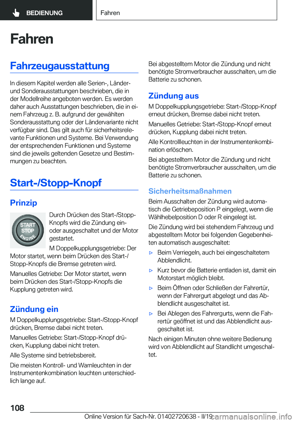 BMW M2 2020  Betriebsanleitungen (in German) �F�a�h�r�e�n�F�a�h�r�z�e�u�g�a�u�s�s�t�a�t�t�u�n�g
�I�n��d�i�e�s�e�m��K�a�p�i�t�e�l��w�e�r�d�e�n��a�l�l�e��S�e�r�i�e�n�-�,��L�