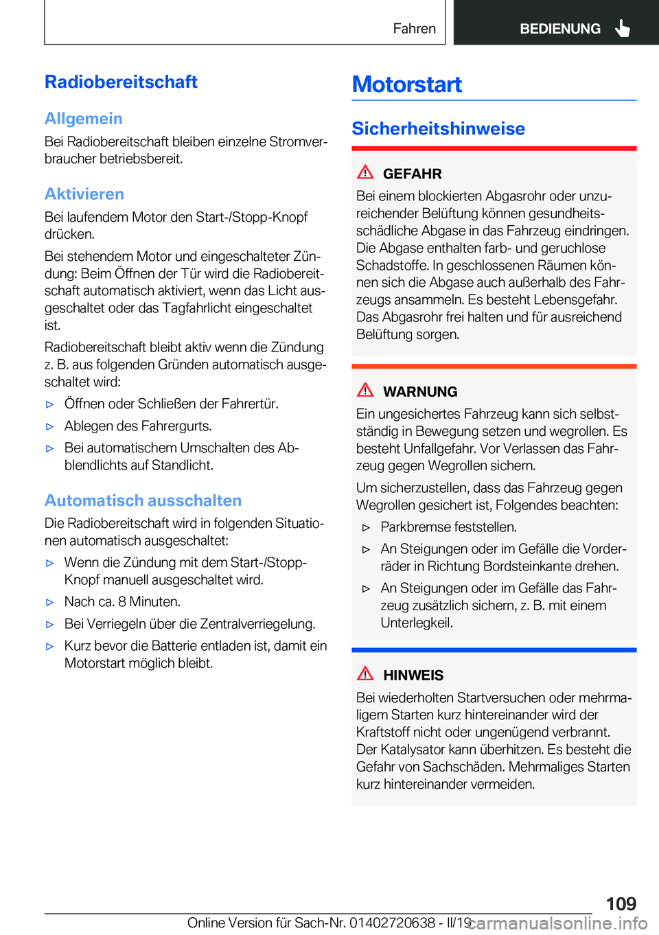 BMW M2 2020  Betriebsanleitungen (in German) �R�a�d�i�o�b�e�r�e�i�t�s�c�h�a�f�t�A�l�l�g�e�m�e�i�n
�B�e�i��R�a�d�i�o�b�e�r�e�i�t�s�c�h�a�f�t��b�l�e�i�b�e�n��e�i�n�z�e�l�n�e��S�t�r�o�m�v�e�rj
�b�r�a�u�c�h�e�r��b�e�t�r�i�e�b�s�b�e�r�e�i�t�.
�