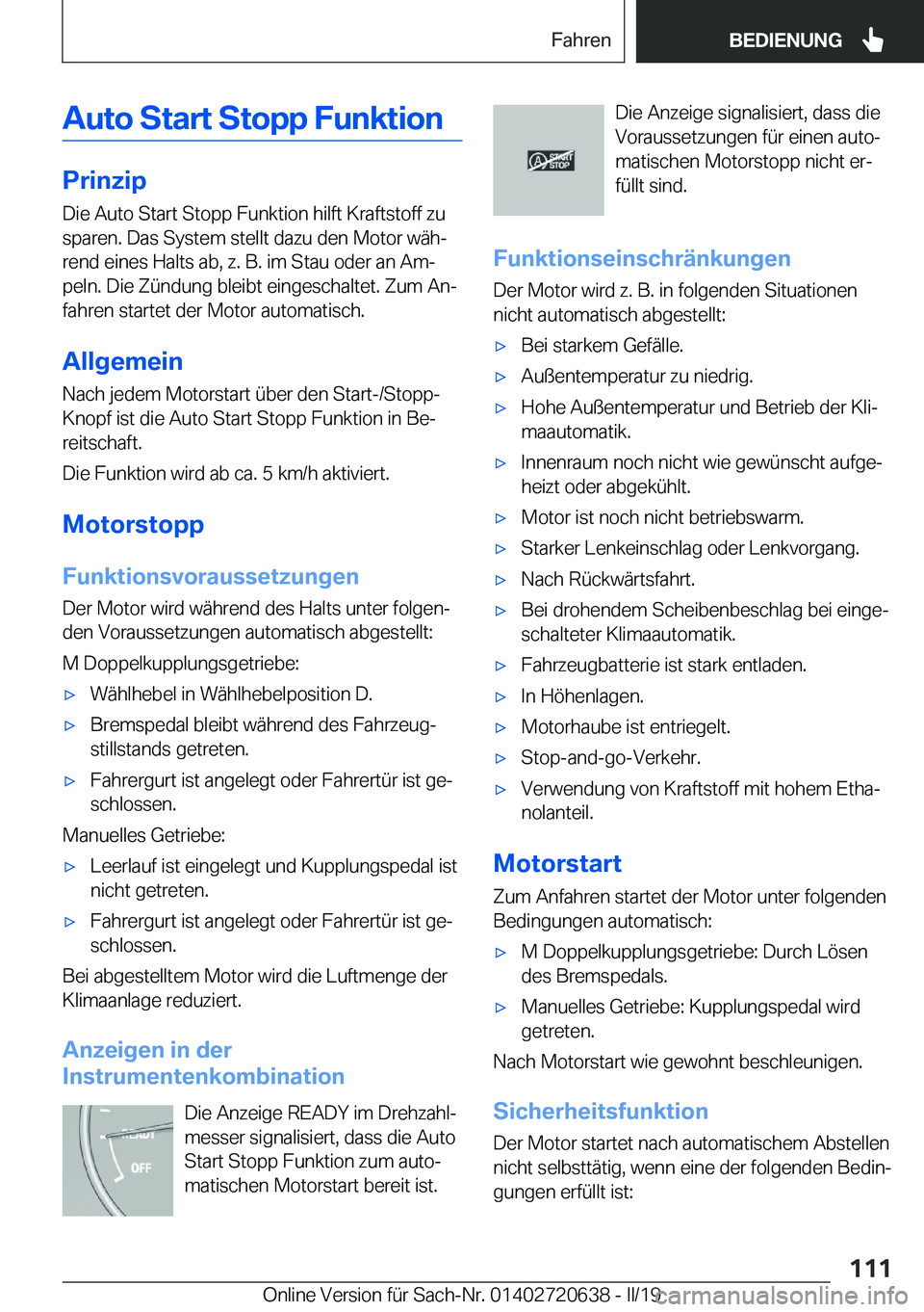 BMW M2 2020  Betriebsanleitungen (in German) �A�u�t�o��S�t�a�r�t��S�t�o�p�p��F�u�n�k�t�i�o�n
�P�r�i�n�z�i�p�D�i�e��A�u�t�o��S�t�a�r�t��S�t�o�p�p��F�u�n�k�t�i�o�n��h�i�l�f�t��K�r�a�f�t�s�t�o�f�f��z�u
�s�p�a�r�e�n�.��D�a�s��S�y�s�t�e�m