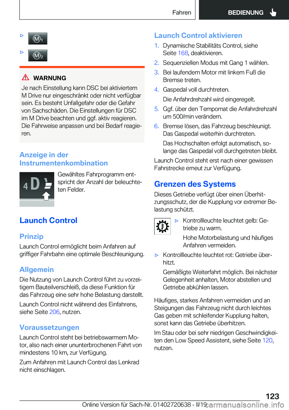 BMW M2 2020  Betriebsanleitungen (in German) 'x'x
�W�A�R�N�U�N�G
�J�e��n�a�c�h��E�i�n�s�t�e�l�l�u�n�g��k�a�n�n��D�S�C��b�e�i��a�k�t�i�v�i�e�r�t�e�m �M��D�r�i�v�e��n�u�r��e�i�n�g�e�s�c�h�r�
