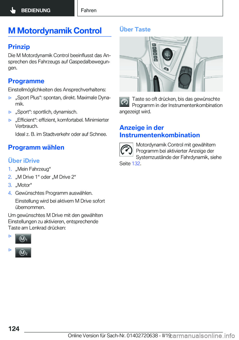 BMW M2 2020  Betriebsanleitungen (in German) �M��M�o�t�o�r�d�y�n�a�m�i�k��C�o�n�t�r�o�l
�P�r�i�n�z�i�p�D�i�e��M��M�o�t�o�r�d�y�n�a�m�i�k��C�o�n�t�r�o�l��b�e�e�i�n�f�l�u�s�s�t��d�a�s��A�nj
�s�p�r�e�c�h�e�n��d�e�s��F�a�h�r�z�e�u�g�s��a