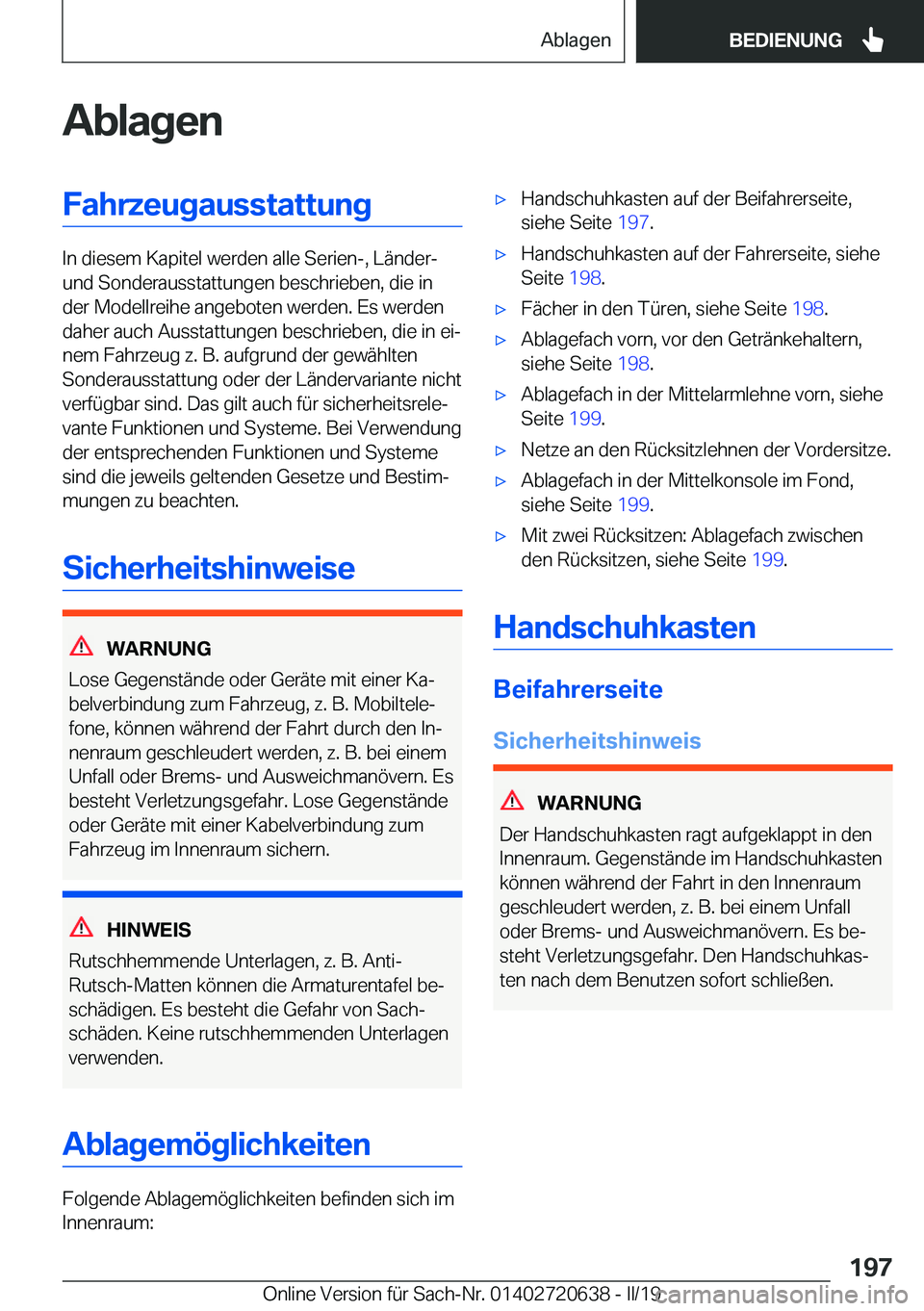 BMW M2 2020  Betriebsanleitungen (in German) �A�b�l�a�g�e�n�F�a�h�r�z�e�u�g�a�u�s�s�t�a�t�t�u�n�g
�I�n��d�i�e�s�e�m��K�a�p�i�t�e�l��w�e�r�d�e�n��a�l�l�e��S�e�r�i�e�n�-�,��L�