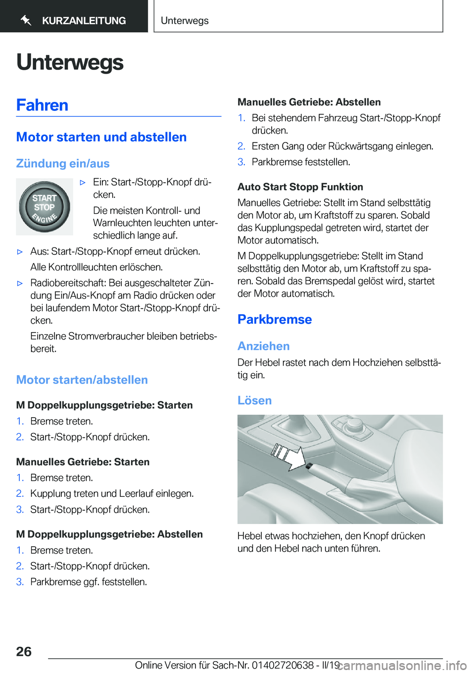 BMW M2 2020  Betriebsanleitungen (in German) �U�n�t�e�r�w�e�g�s�F�a�h�r�e�n
�M�o�t�o�r��s�t�a�r�t�e�n��u�n�d��a�b�s�t�e�l�l�e�n
�;�