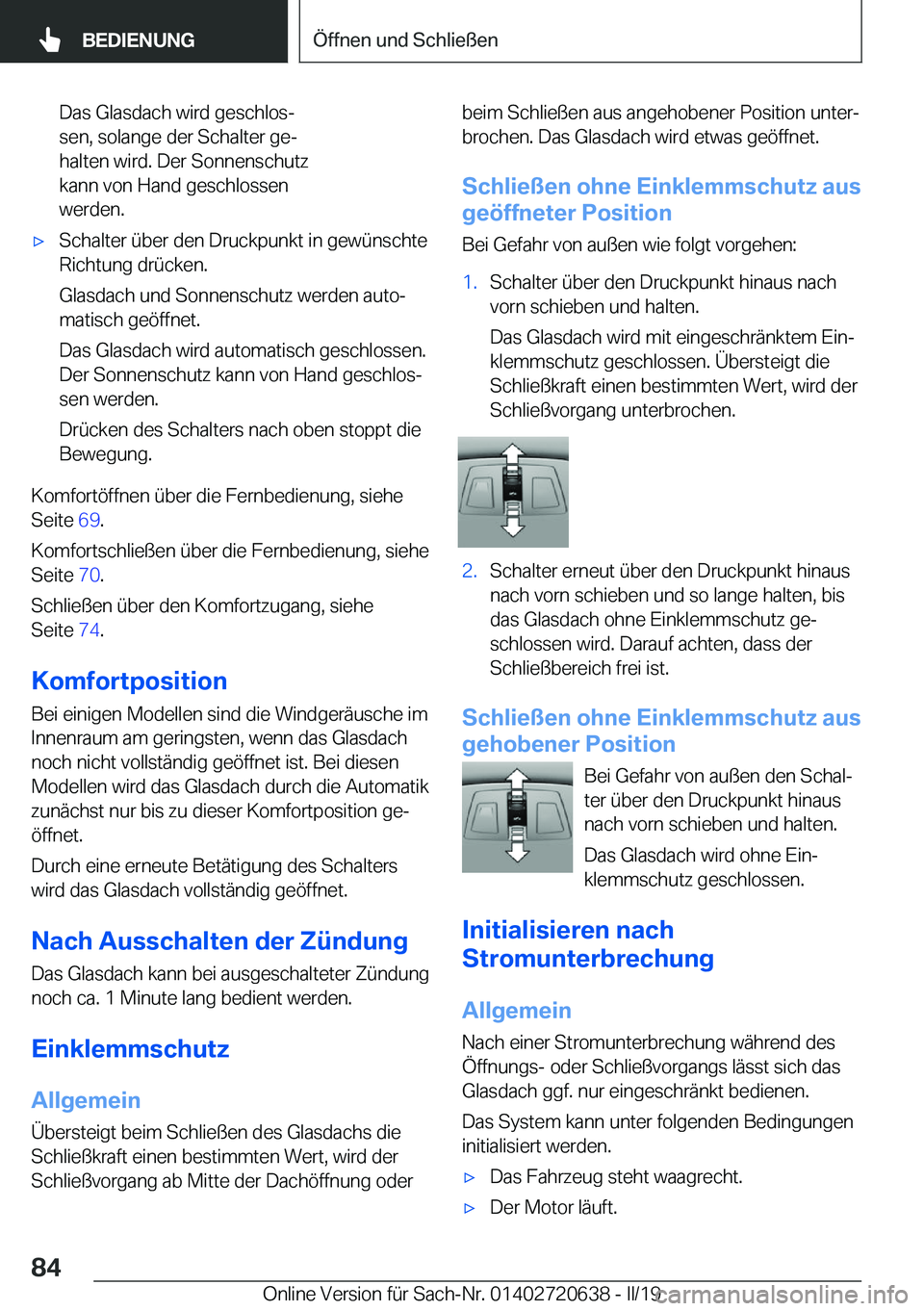 BMW M2 2020  Betriebsanleitungen (in German) �D�a�s��G�l�a�s�d�a�c�h��w�i�r�d��g�e�s�c�h�l�o�sj
�s�e�n�,��s�o�l�a�n�g�e��d�e�r��S�c�h�a�l�t�e�r��g�ej
�h�a�l�t�e�n��w�i�r�d�.��D�e�r��S�o�n�n�e�n�s�c�h�u�t�z
�k�a�n�n��v�o�n��H�a�n�d�