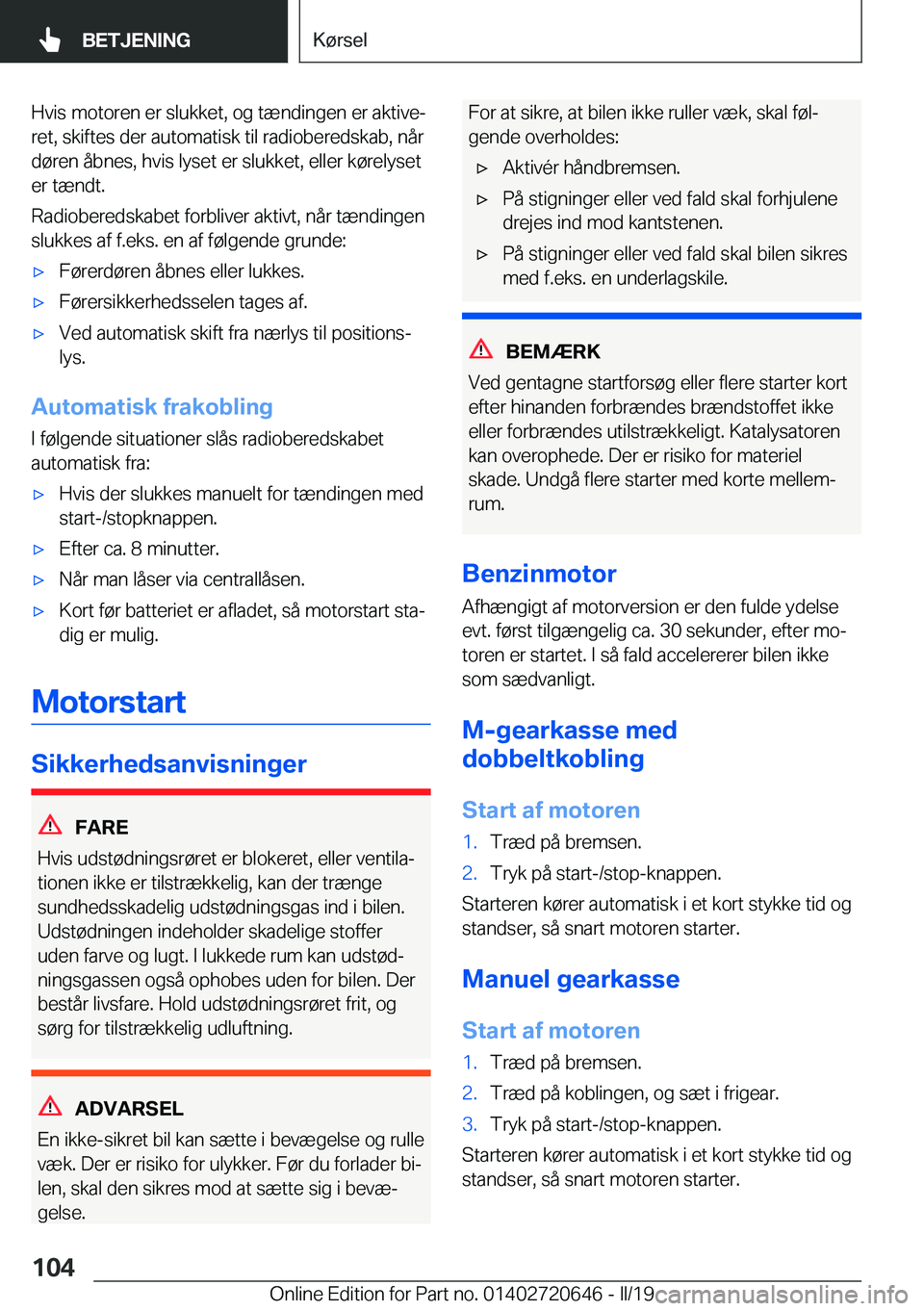 BMW M2 2020  InstruktionsbØger (in Danish) �H�v�i�s��m�o�t�o�r�e�n��e�r��s�l�u�k�k�e�t�,��o�g��t�æ�n�d�i�n�g�e�n��e�r��a�k�t�i�v�ej�r�e�t�,��s�k�i�f�t�e�s��d�e�r��a�u�t�o�m�a�t�i�s�k��t�i�l��r�a�d�i�o�b�e�r�e�d�s�k�a�b�,��n�å�r