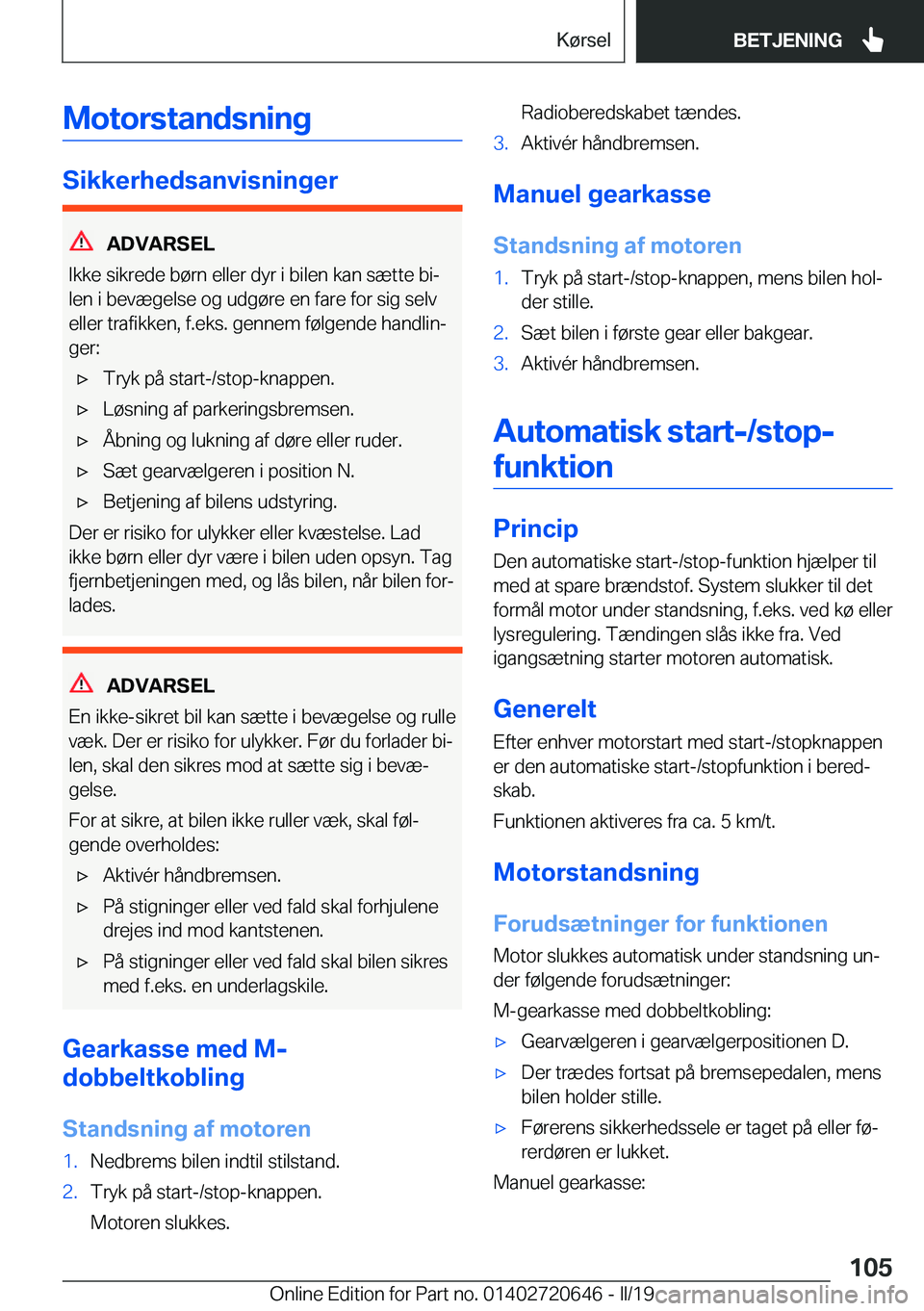 BMW M2 2020  InstruktionsbØger (in Danish) �M�o�t�o�r�s�t�a�n�d�s�n�i�n�g
�S�i�k�k�e�r�h�e�d�s�a�n�v�i�s�n�i�n�g�e�r
�A�D�V�A�R�S�E�L
�I�k�k�e��s�i�k�r�e�d�e��b�