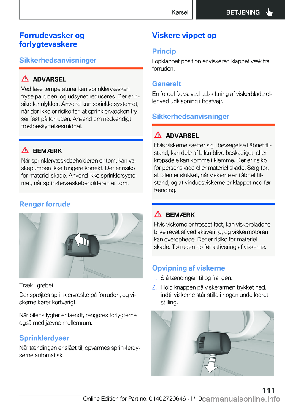 BMW M2 2020  InstruktionsbØger (in Danish) �F�o�r�r�u�d�e�v�a�s�k�e�r��o�g
�f�o�r�l�y�g�t�e�v�a�s�k�e�r�e
�S�i�k�k�e�r�h�e�d�s�a�n�v�i�s�n�i�n�g�e�r
�A�D�V�A�R�S�E�L
�V�e�d��l�a�v�e��t�e�m�p�e�r�a�t�u�r�e�r��k�a�n��s�p�r�i�n�k�l�e�r�v�æ�
