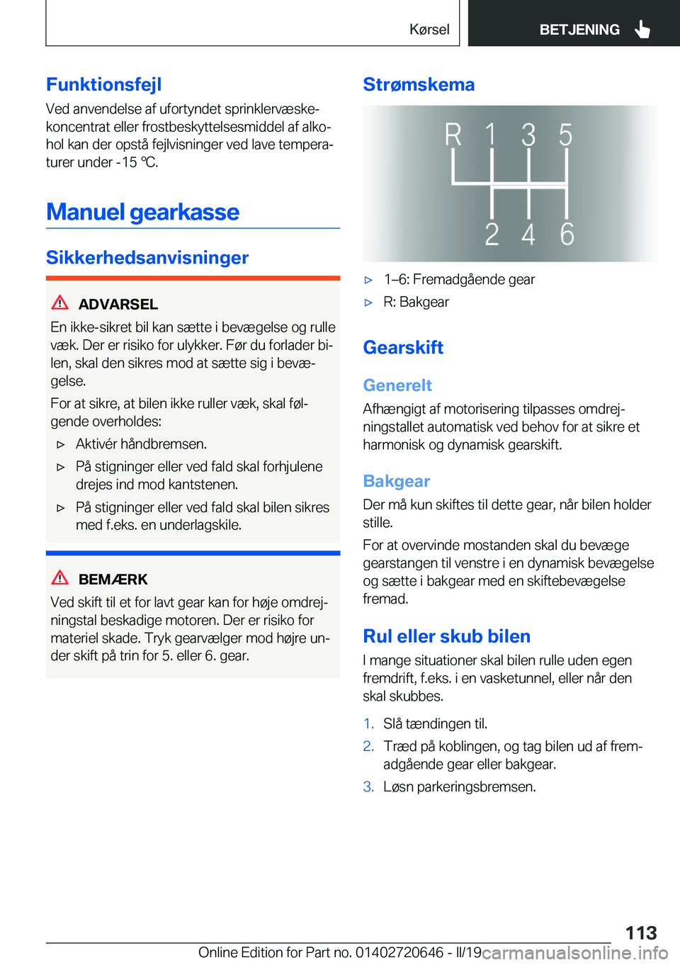 BMW M2 2020  InstruktionsbØger (in Danish) �F�u�n�k�t�i�o�n�s�f�e�j�l
�V�e�d��a�n�v�e�n�d�e�l�s�e��a�f��u�f�o�r�t�y�n�d�e�t��s�p�r�i�n�k�l�e�r�v�æ�s�k�ej
�k�o�n�c�e�n�t�r�a�t��e�l�l�e�r��f�r�o�s�t�b�e�s�k�y�t�t�e�l�s�e�s�m�i�d�d�e�l��