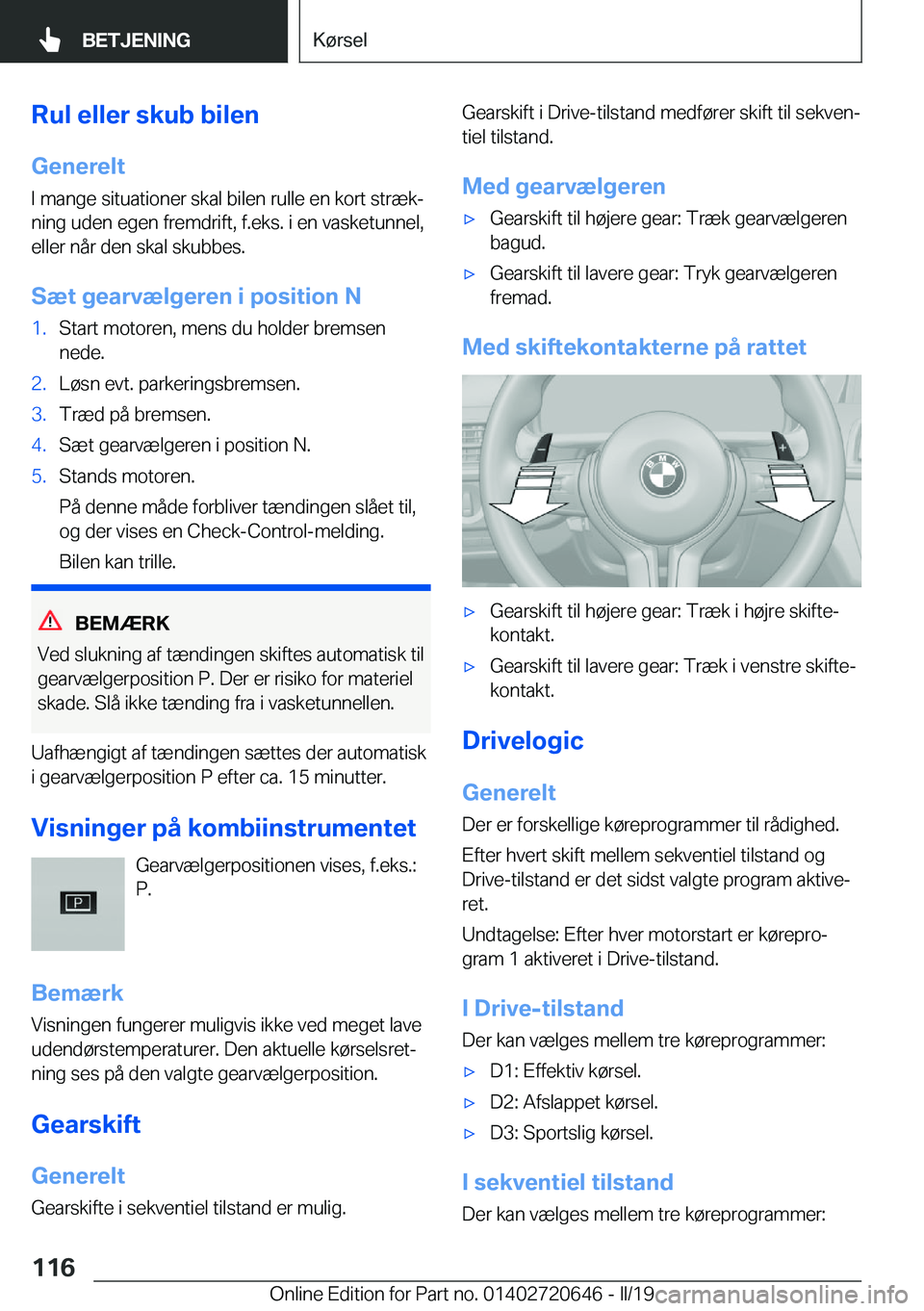 BMW M2 2020  InstruktionsbØger (in Danish) �R�u�l��e�l�l�e�r��s�k�u�b��b�i�l�e�n
�G�e�n�e�r�e�l�t �I��m�a�n�g�e��s�i�t�u�a�t�i�o�n�e�r��s�k�a�l��b�i�l�e�n��r�u�l�l�e��e�n��k�o�r�t��s�t�r�æ�kj
�n�i�n�g��u�d�e�n��e�g�e�n��f�r�e�m