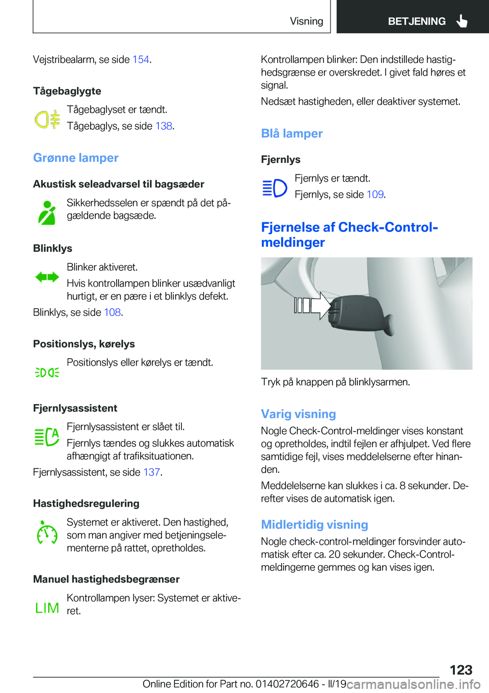 BMW M2 2020  InstruktionsbØger (in Danish) �V�e�j�s�t�r�i�b�e�a�l�a�r�m�,��s�e��s�i�d�e��1�5�4�.
�T�å�g�e�b�a�g�l�y�g�t�e �T�å�g�e�b�a�g�l�y�s�e�t��e�r��t�æ�n�d�t�.
�T�å�g�e�b�a�g�l�y�s�,��s�e��s�i�d�e� �1�3�8�.
�G�r�