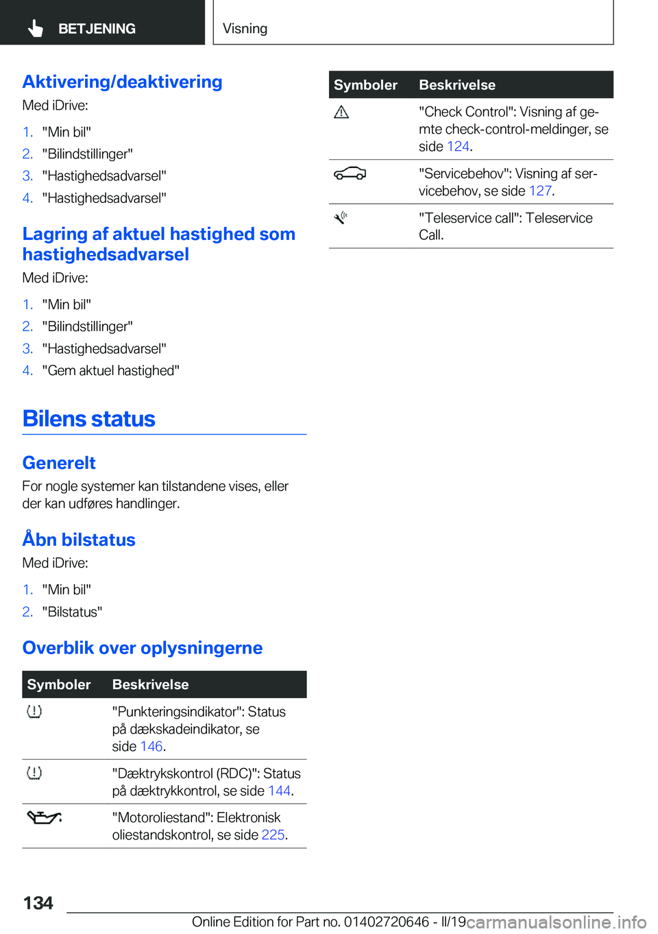 BMW M2 2020  InstruktionsbØger (in Danish) �A�k�t�i�v�e�r�i�n�g�/�d�e�a�k�t�i�v�e�r�i�n�g�M�e�d��i�D�r�i�v�e�:�1�.��M�i�n��b�i�l��2�.��B�i�l�i�n�d�s�t�i�l�l�i�n�g�e�r��3�.��H�a�s�t�i�g�h�e�d�s�a�d�v�a�r�s�e�l��4�.��H�a�s�t�i�g�h�e�d�s