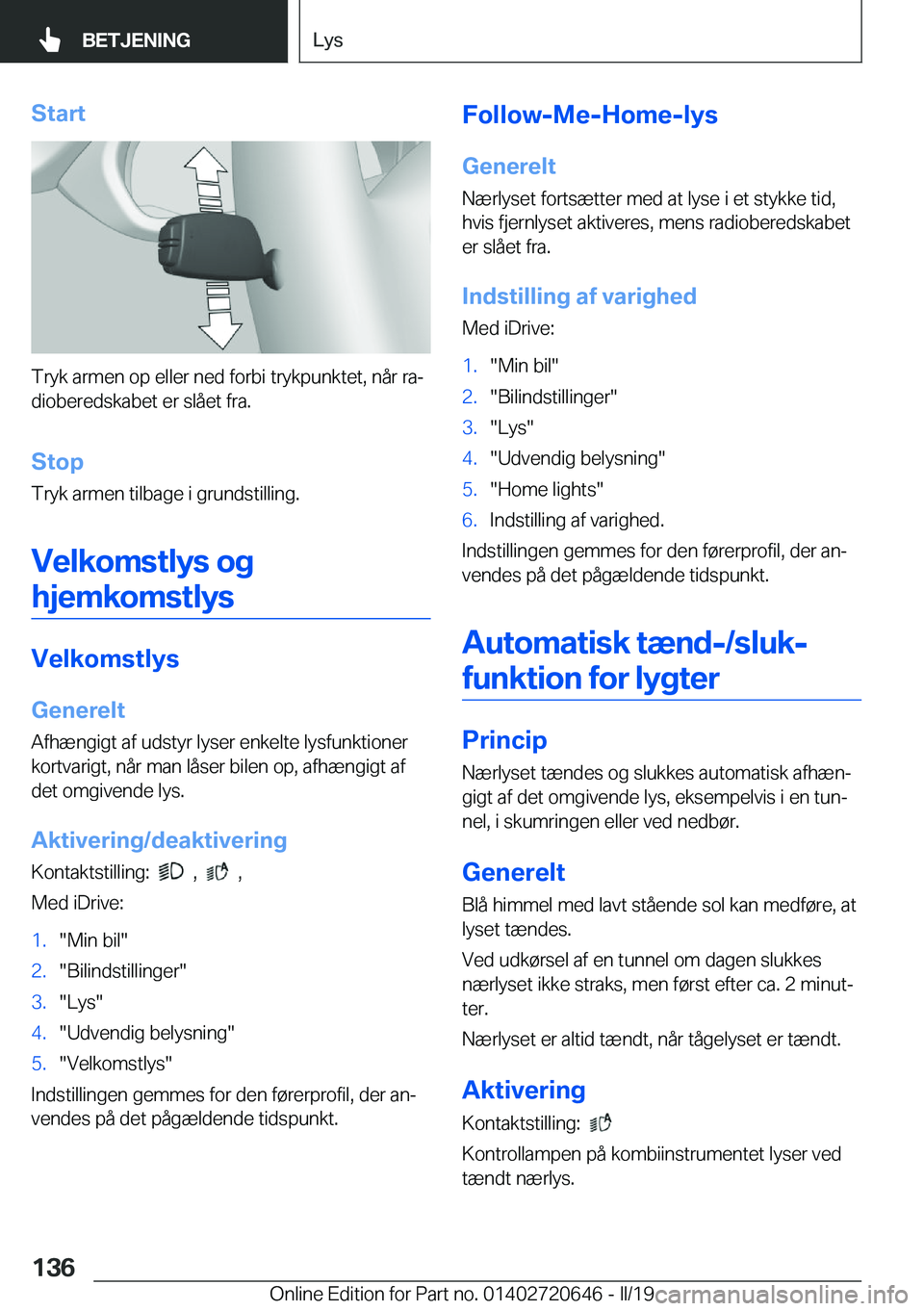 BMW M2 2020  InstruktionsbØger (in Danish) �S�t�a�r�t
�T�r�y�k��a�r�m�e�n��o�p��e�l�l�e�r��n�e�d��f�o�r�b�i��t�r�y�k�p�u�n�k�t�e�t�,��n�å�r��r�aj
�d�i�o�b�e�r�e�d�s�k�a�b�e�t��e�r��s�l�å�e�t��f�r�a�.
�S�t�o�p �T�r�y�k��a�r�m�e�n