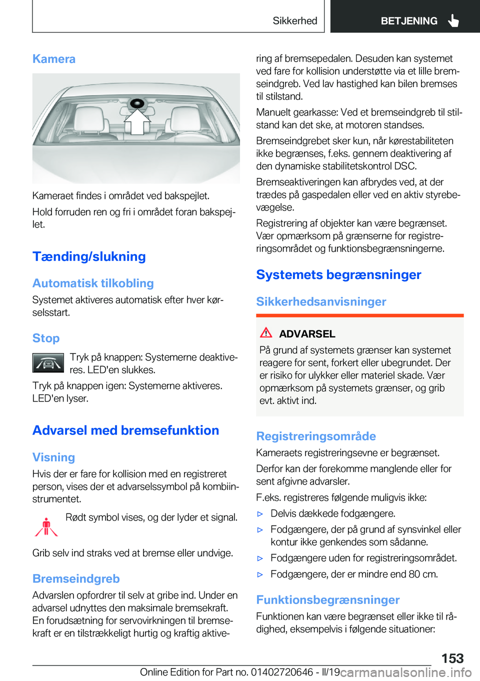 BMW M2 2020  InstruktionsbØger (in Danish) �K�a�m�e�r�a
�K�a�m�e�r�a�e�t��f�i�n�d�e�s��i��o�m�r�å�d�e�t��v�e�d��b�a�k�s�p�e�j�l�e�t�.
�H�o�l�d��f�o�r�r�u�d�e�n��r�e�n��o�g��f�r�i��i��o�m�r�å�d�e�t��f�o�r�a�n��b�a�k�s�p�e�jj �l�