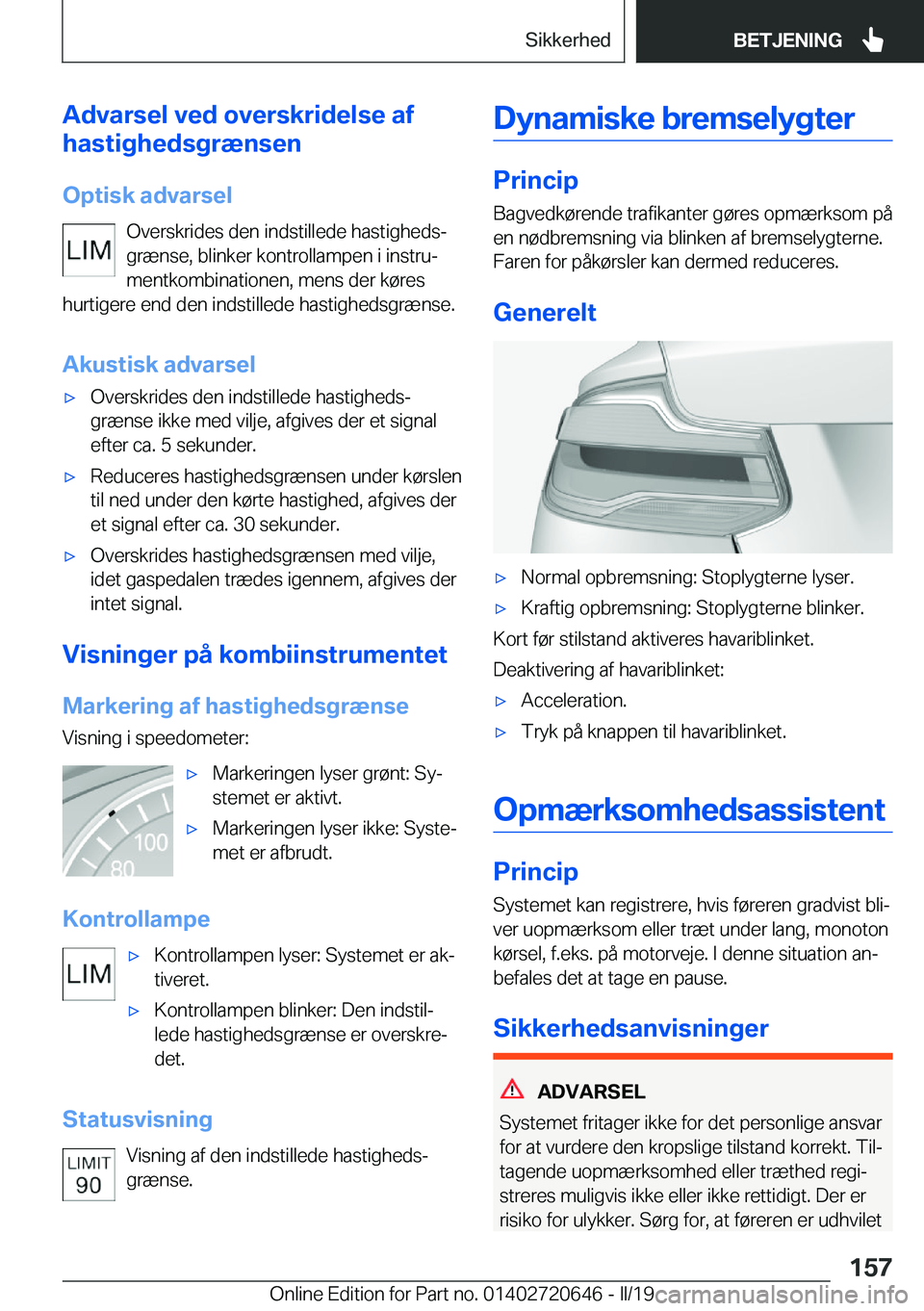 BMW M2 2020  InstruktionsbØger (in Danish) �A�d�v�a�r�s�e�l��v�e�d��o�v�e�r�s�k�r�i�d�e�l�s�e��a�f
�h�a�s�t�i�g�h�e�d�s�g�r�æ�n�s�e�n
�O�p�t�i�s�k��a�d�v�a�r�s�e�l �O�v�e�r�s�k�r�i�d�e�s��d�e�n��i�n�d�s�t�i�l�l�e�d�e��h�a�s�t�i�g�h�e�d