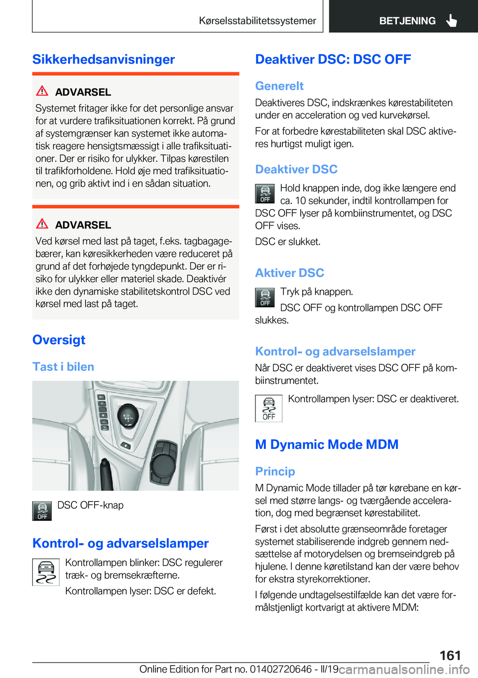 BMW M2 2020  InstruktionsbØger (in Danish) �S�i�k�k�e�r�h�e�d�s�a�n�v�i�s�n�i�n�g�e�r
�A�D�V�A�R�S�E�L
�S�y�s�t�e�m�e�t��f�r�i�t�a�g�e�r��i�k�k�e��f�o�r��d�e�t��p�e�r�s�o�n�l�i�g�e��a�n�s�v�a�r �f�o�r��a�t��v�u�r�d�e�r�e��t�r�a�f�i�k�