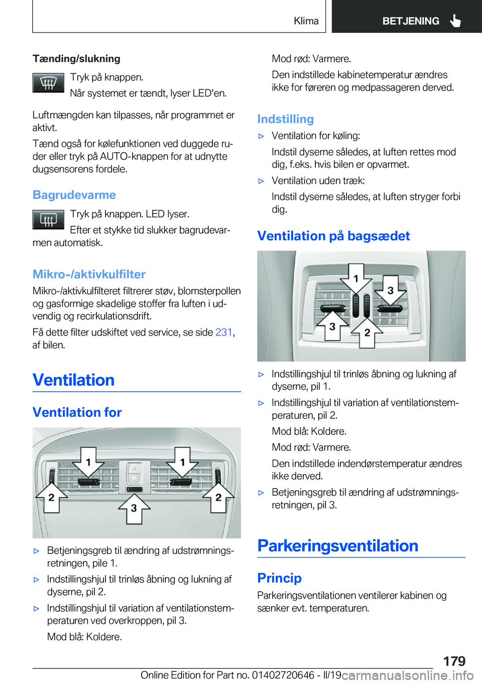 BMW M2 2020  InstruktionsbØger (in Danish) �T�æ�n�d�i�n�g�/�s�l�u�k�n�i�n�g�T�r�y�k��p�å��k�n�a�p�p�e�n�.
�N�å�r��s�y�s�t�e�m�e�t��e�r��t�æ�n�d�t�,��l�y�s�e�r��L�E�D�'�e�n�.
�L�u�f�t�m�æ�n�g�d�e�n��k�a�n��t�i�l�p�a�s�s�e�s�,�
