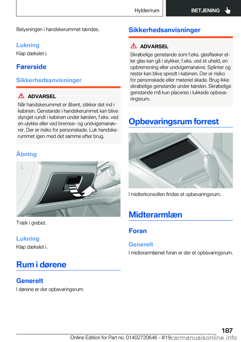 BMW M2 2020  InstruktionsbØger (in Danish) �B�e�l�y�s�n�i�n�g�e�n��i��h�a�n�d�s�k�e�r�u�m�m�e�t��t�æ�n�d�e�s�.
�L�u�k�n�i�n�g
�K�l�a�p��d�æ�k�s�l�e�t��i�.
�F�