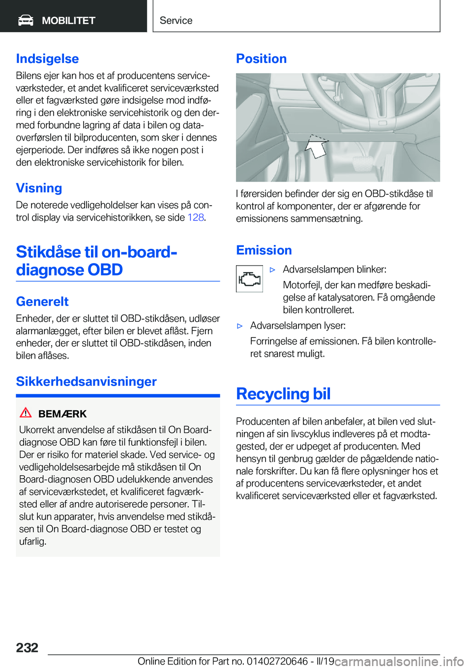 BMW M2 2020  InstruktionsbØger (in Danish) �I�n�d�s�i�g�e�l�s�e
�B�i�l�e�n�s��e�j�e�r��k�a�n��h�o�s��e�t��a�f��p�r�o�d�u�c�e�n�t�e�n�s��s�e�r�v�i�c�ej
�v�æ�r�k�s�t�e�d�e�r�,��e�t��a�n�d�e�t��k�v�a�l�i�f�i�c�e�r�e�t��s�e�r�v�i�c�e�