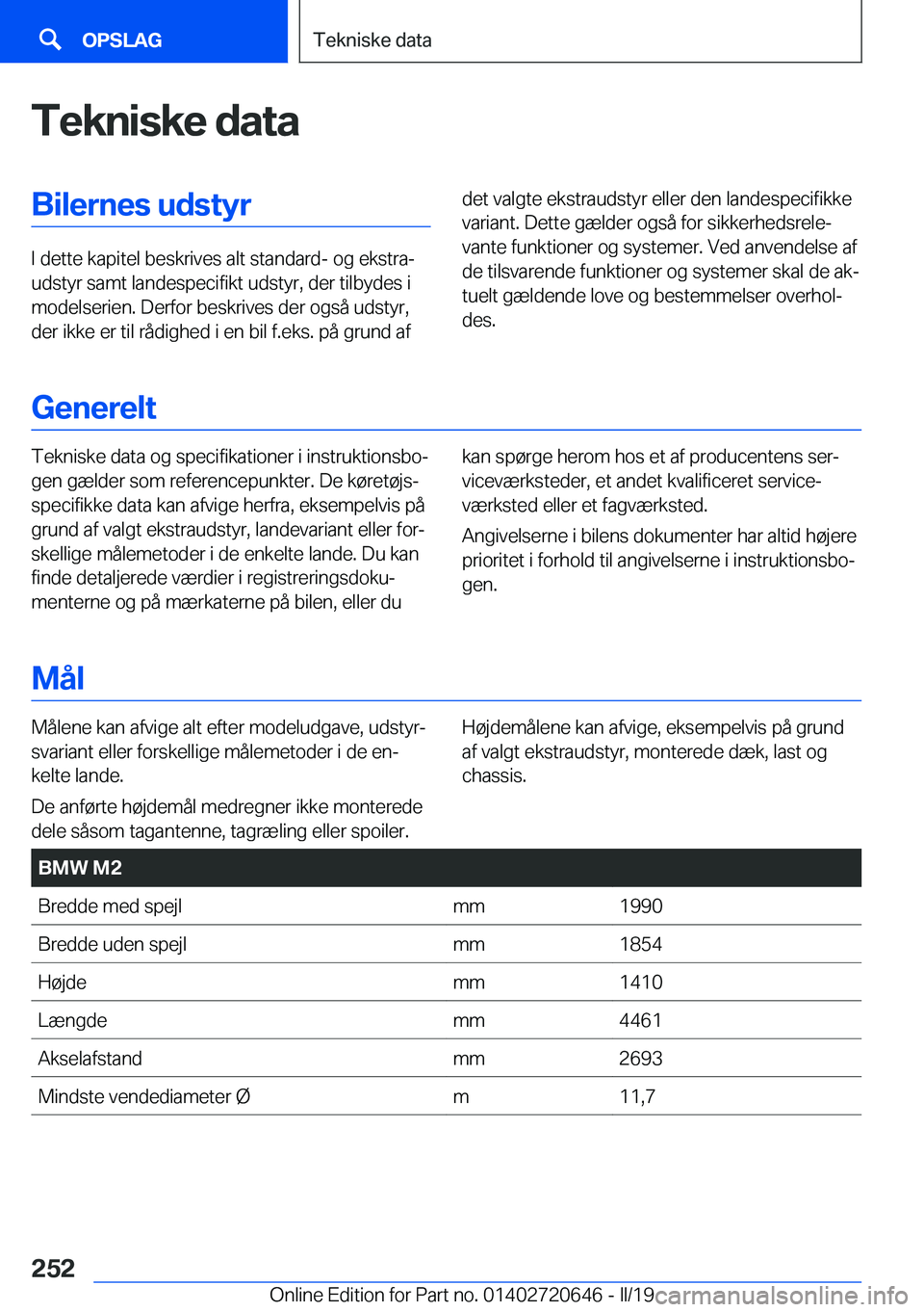 BMW M2 2020  InstruktionsbØger (in Danish) �T�e�k�n�i�s�k�e��d�a�t�a�B�i�l�e�r�n�e�s��u�d�s�t�y�r
�I��d�e�t�t�e��k�a�p�i�t�e�l��b�e�s�k�r�i�v�e�s��a�l�t��s�t�a�n�d�a�r�d�-��o�g��e�k�s�t�r�aj
�u�d�s�t�y�r��s�a�m�t��l�a�n�d�e�s�p�e�c