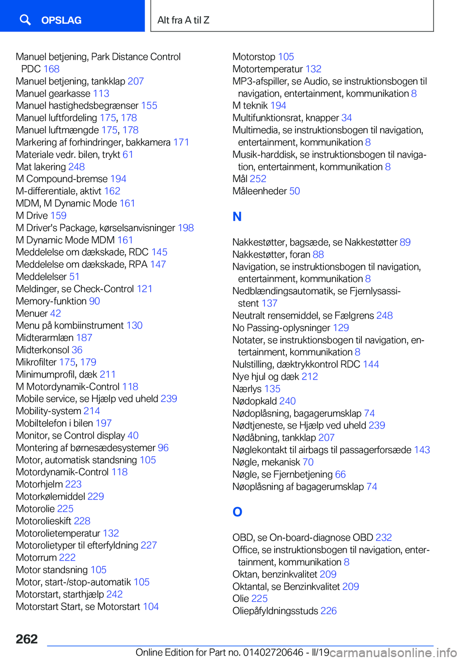 BMW M2 2020  InstruktionsbØger (in Danish) �M�a�n�u�e�l��b�e�t�j�e�n�i�n�g�,��P�a�r�k��D�i�s�t�a�n�c�e��C�o�n�t�r�o�l�P�D�C� �1�6�8�
�M�a�n�u�e�l��b�e�t�j�e�n�i�n�g�,��t�a�n�k�k�l�a�p� �2�0�7�
�M�a�n�u�e�l��g�e�a�r�k�a�s�s�e� �1�1�