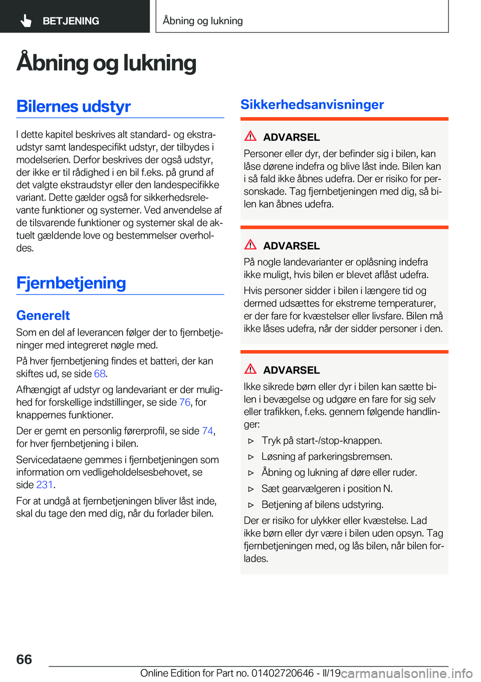 BMW M2 2020  InstruktionsbØger (in Danish) �Å�b�n�i�n�g��o�g��l�u�k�n�i�n�g�B�i�l�e�r�n�e�s��u�d�s�t�y�r
�I��d�e�t�t�e��k�a�p�i�t�e�l��b�e�s�k�r�i�v�e�s��a�l�t��s�t�a�n�d�a�r�d�-��o�g��e�k�s�t�r�aj
�u�d�s�t�y�r��s�a�m�t��l�a�n�d�