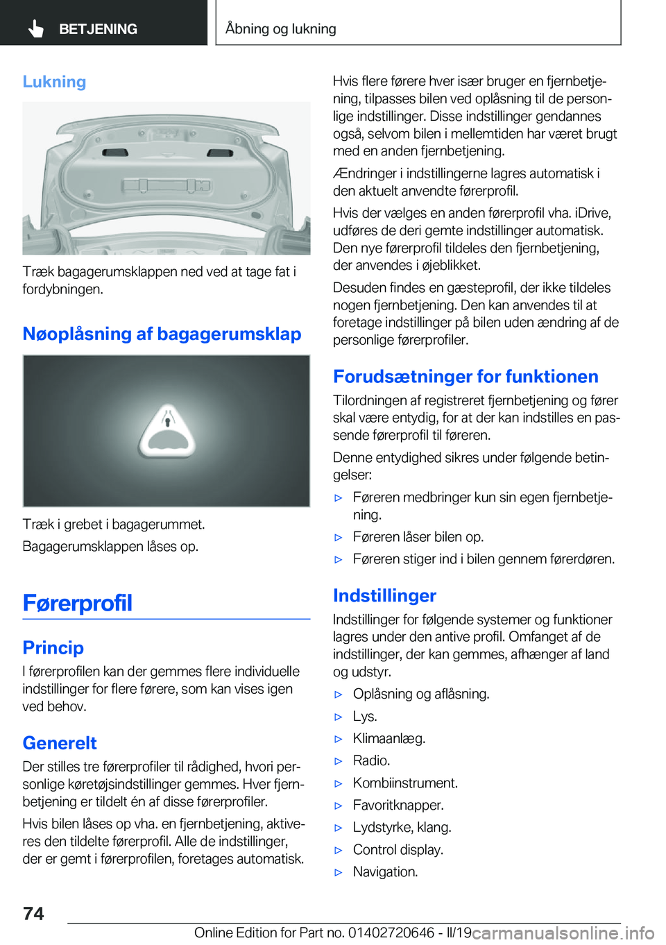 BMW M2 2020  InstruktionsbØger (in Danish) �L�u�k�n�i�n�g
�T�r�æ�k��b�a�g�a�g�e�r�u�m�s�k�l�a�p�p�e�n��n�e�d��v�e�d��a�t��t�a�g�e��f�a�t��i
�f�o�r�d�y�b�n�i�n�g�e�n�.
�N�