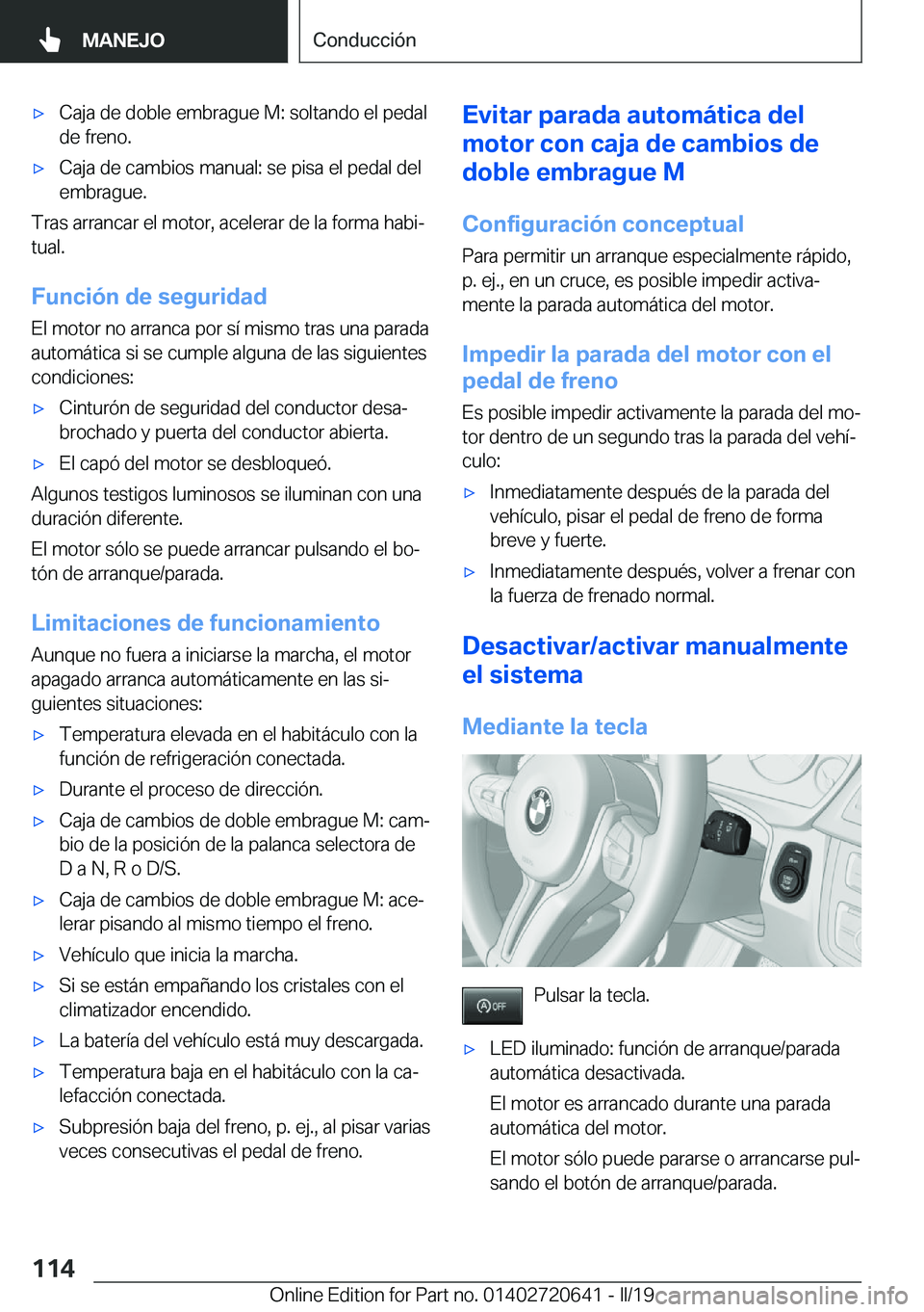BMW M2 2020  Manuales de Empleo (in Spanish) x�C�a�j�a��d�e��d�o�b�l�e��e�m�b�r�a�g�u�e��M�:��s�o�l�t�a�n�d�o��e�l��p�e�d�a�l�d�e��f�r�e�n�o�.x�C�a�j�a��d�e��c�a�m�b�i�o�s��m�a�n�u�a�l�:��s�e��p�i�s�a��e�l��p�e�d�a�l��d�e�l�e�m